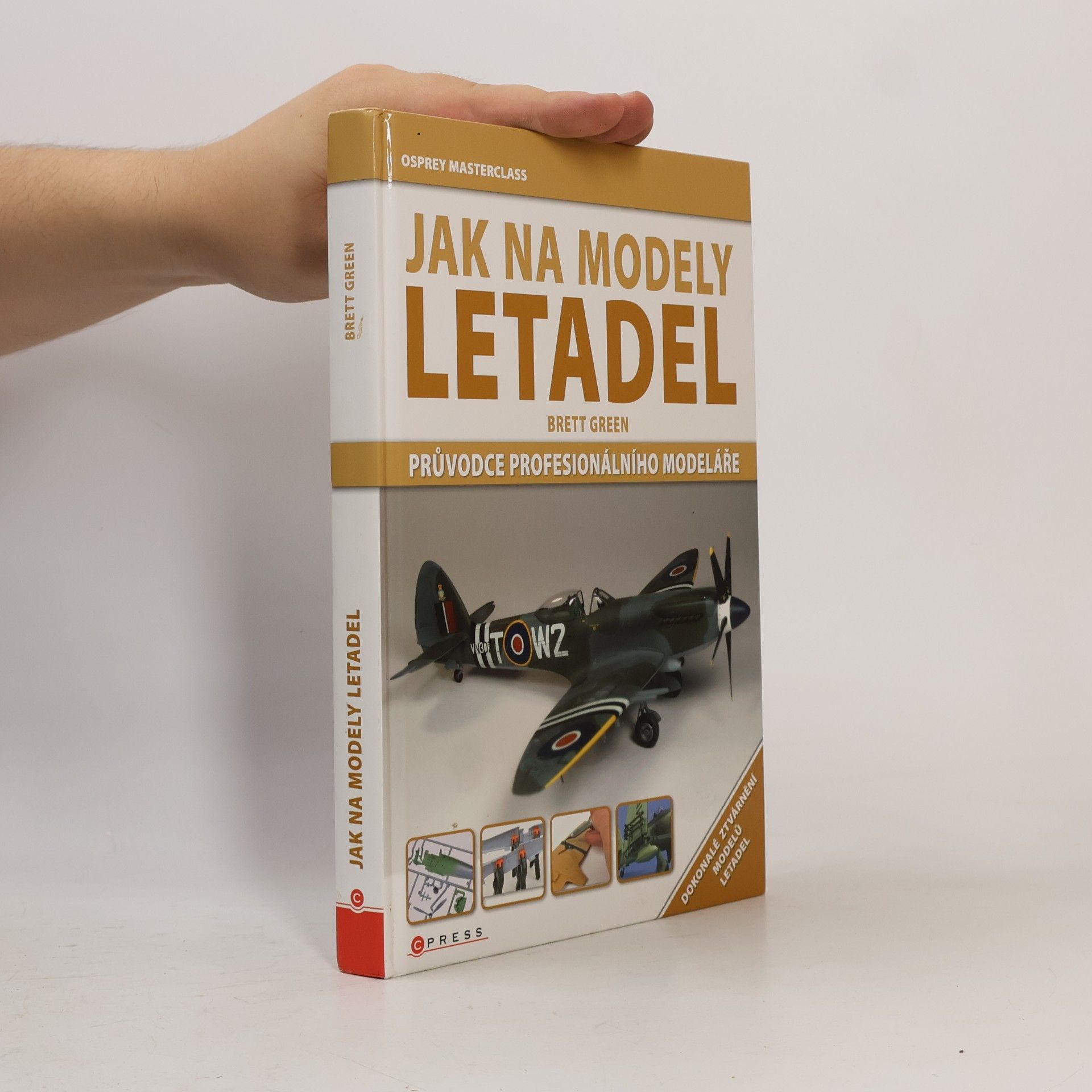 Brett Green Jak na modely letadel: Průvodce profesionálního modeláře