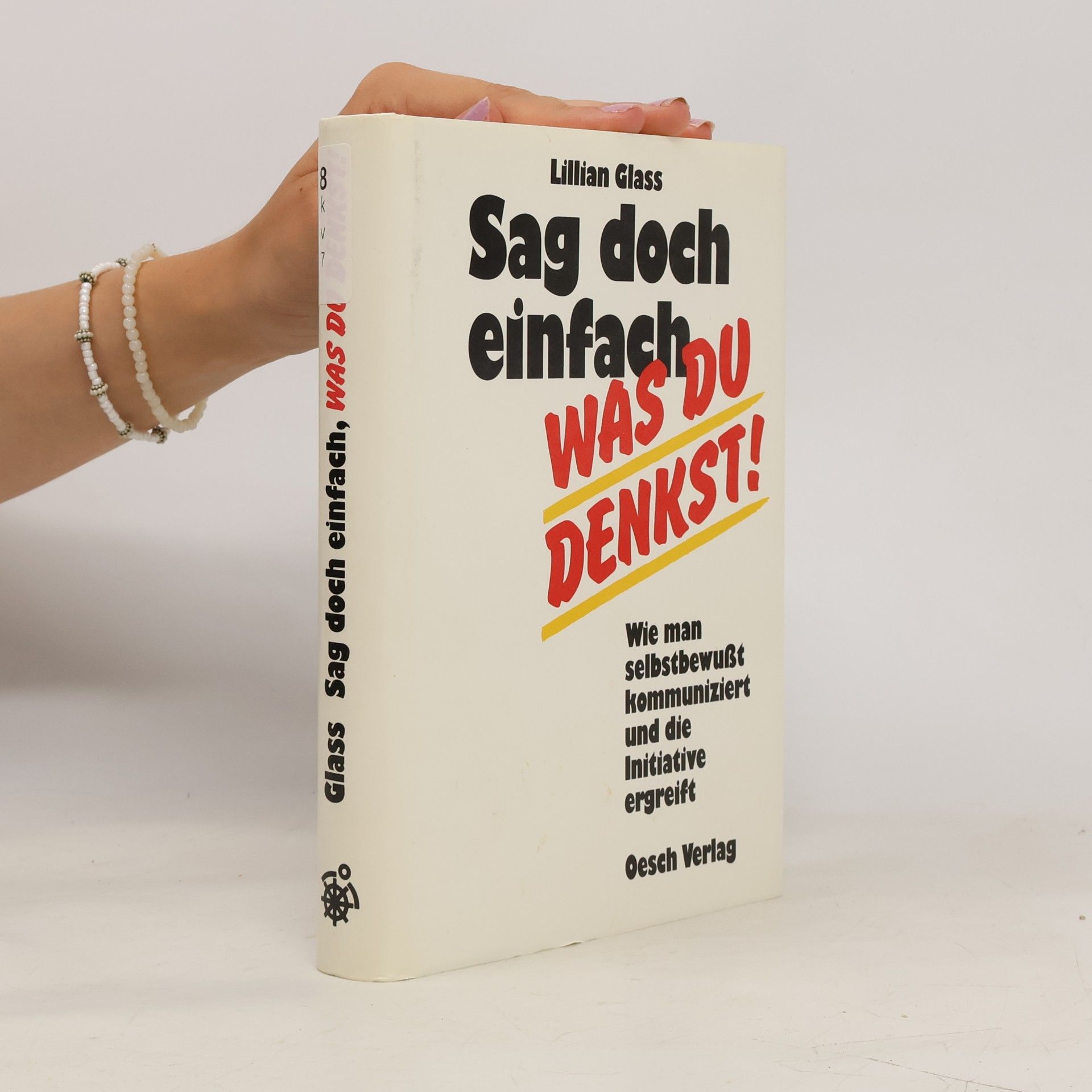 Lillian Glass Sag doch einfach, was du denkst