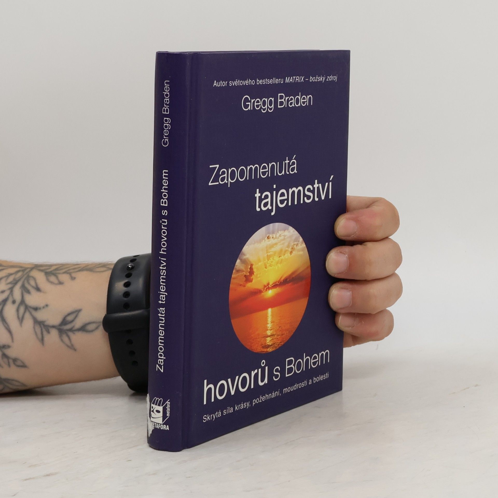 Gregg Braden Zapomenutá tajemství hovorů s Bohem: Skrytá síla krásy, požehnání, moudrosti a bolesti