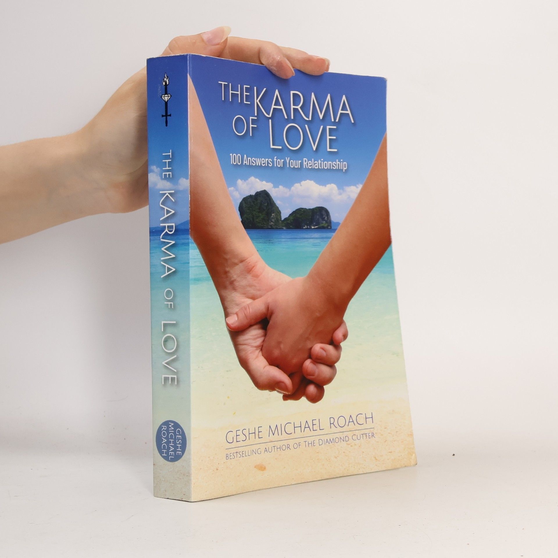 Michael Roach The Karma of Love: 100 answers for your relationship