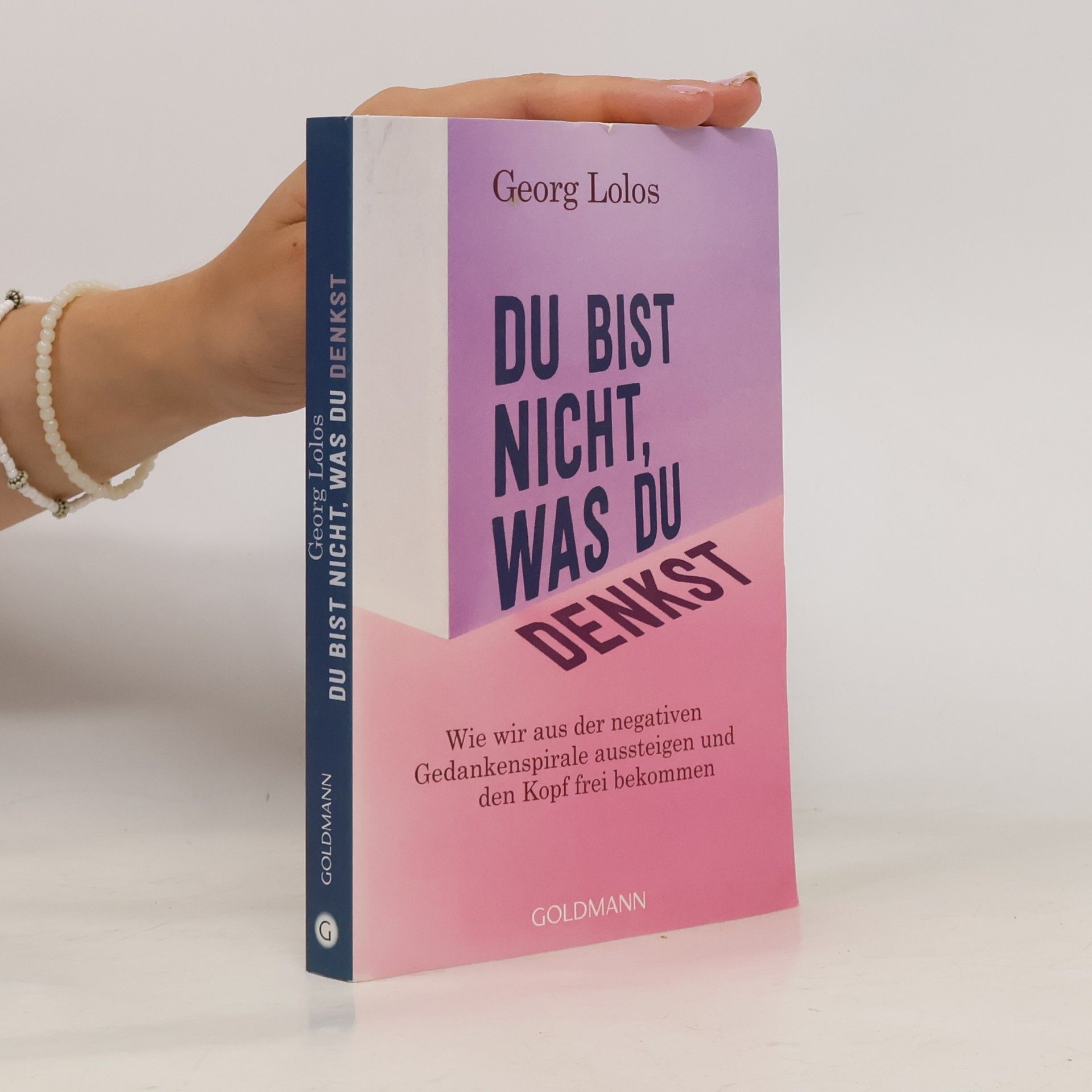 Georg Lolos Du bist nicht, was du denkst