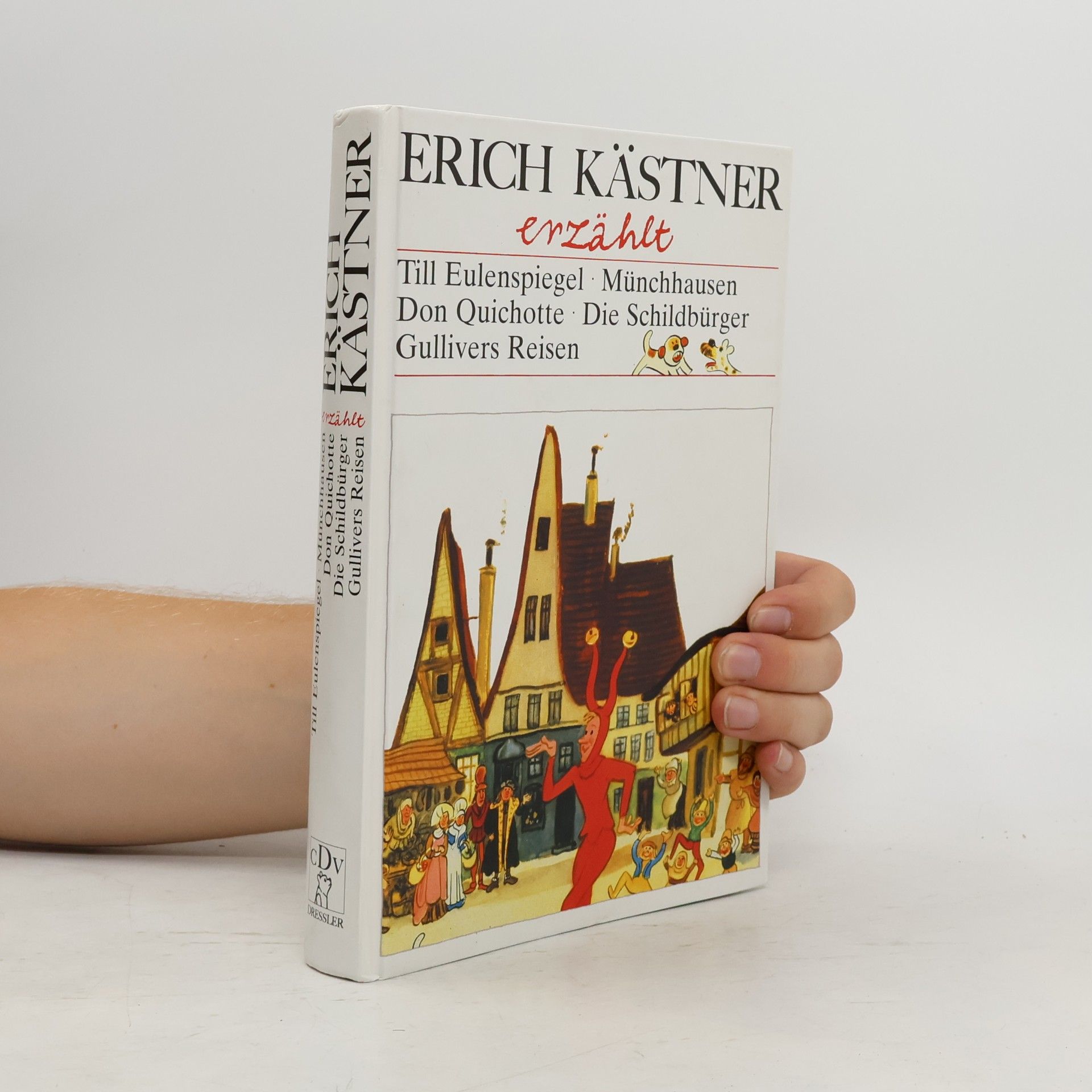 Erich Kästner Erich Kästner erzählt : Till Eulenspiegel, Münchhausen, Don Quichotte, die Schildbürger, Gullivers Reisen