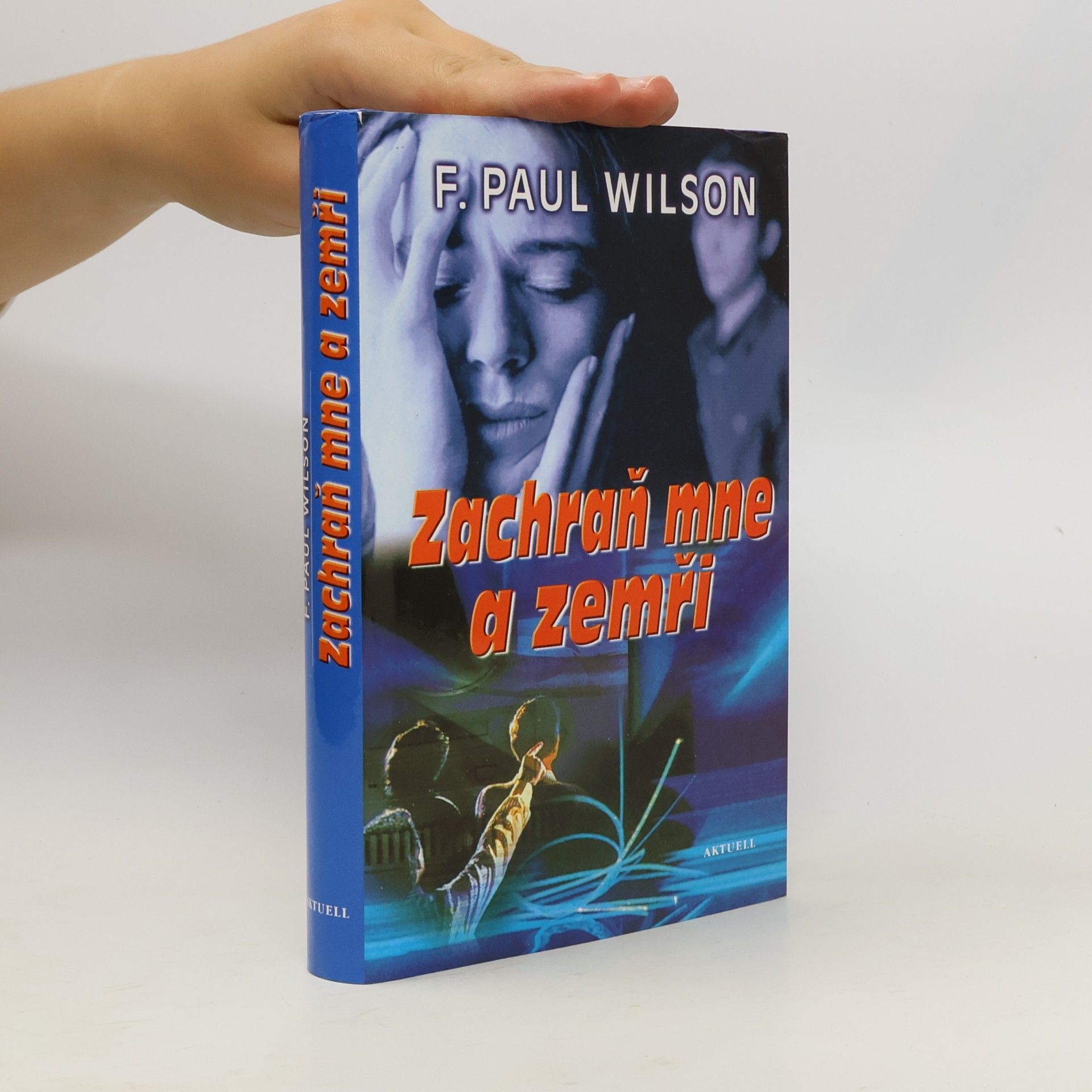 F. Paul (Francis Paul) Wilson Zachraň mne a zemři