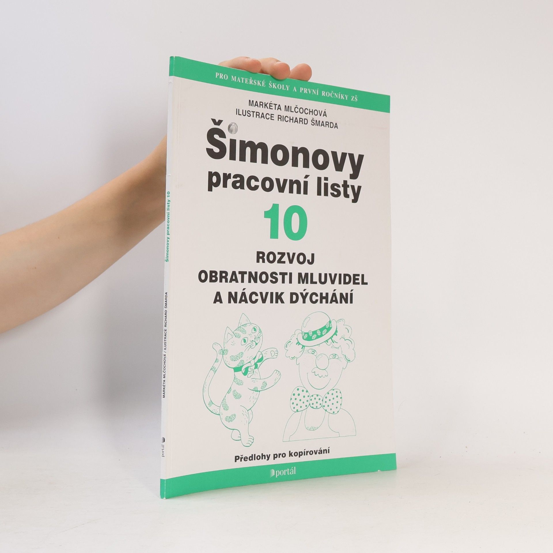 Markéta Mlčochová Šimonovy pracovní listy 10. Rozvoj obratnosti mluvidel a nácvik dýchání
