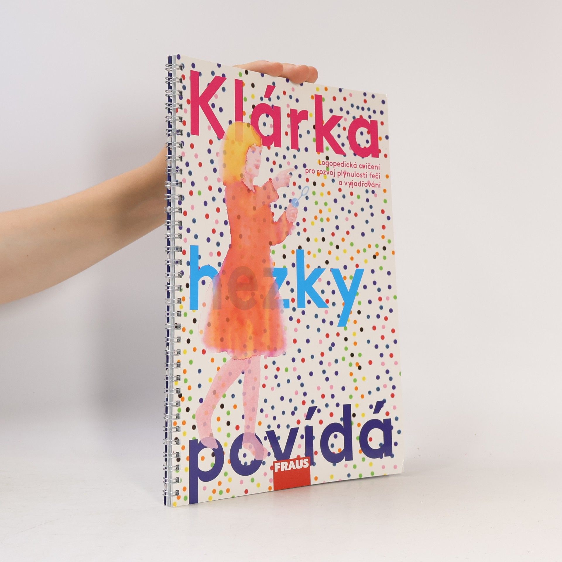 Lucie Danielová Klárka hezky povídá : logopedická cvičení pro rozvoj plynulosti řeči a vyjadřování