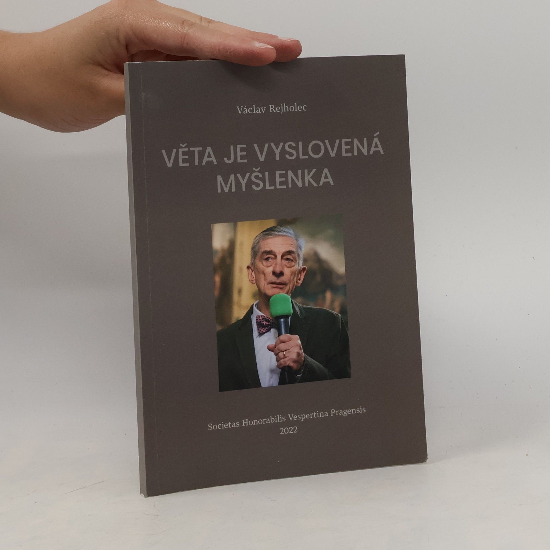 Václav Rejholec Věta je vyslovená myšlenka