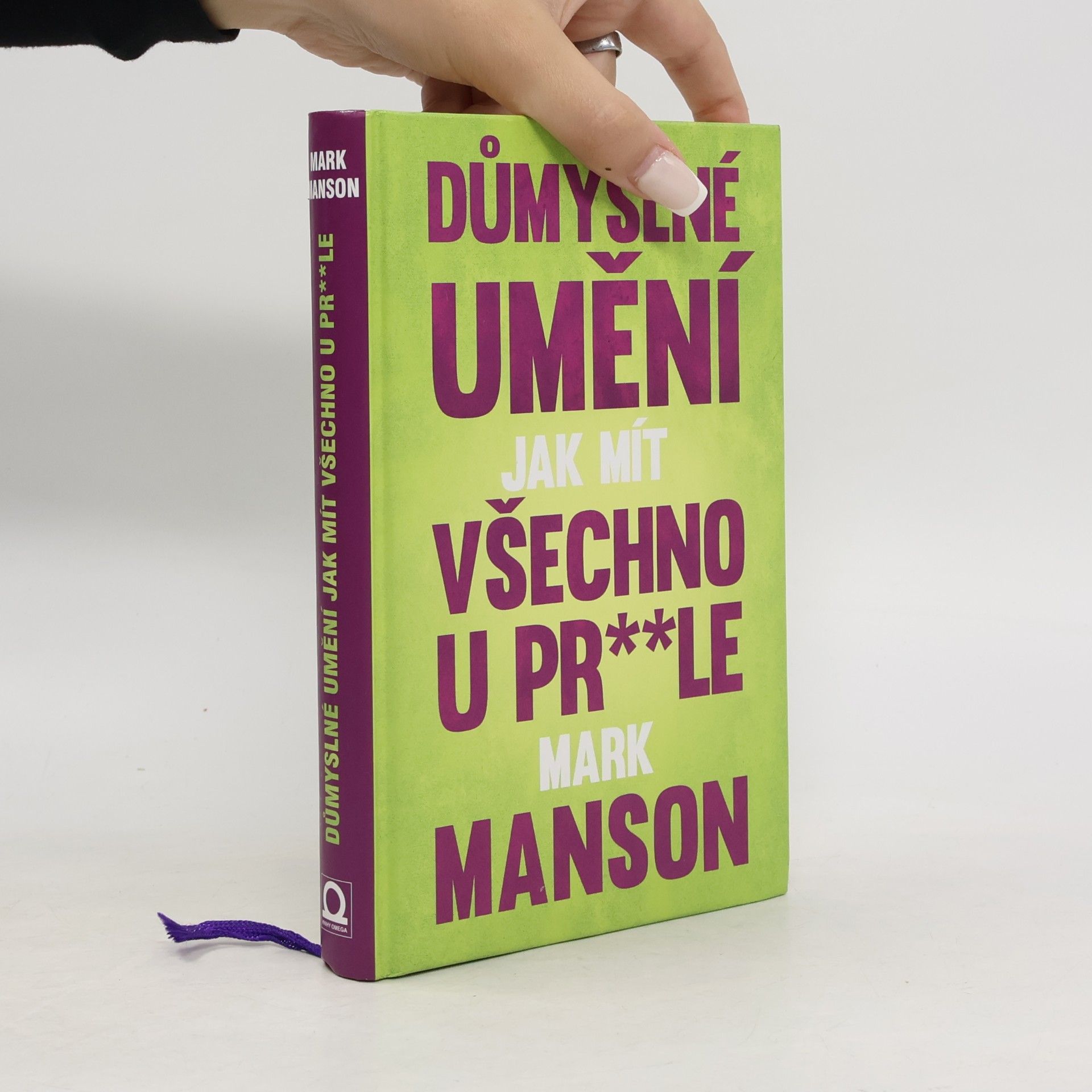 Mark Manson Důmyslné umění, jak mít všechno u pr**le