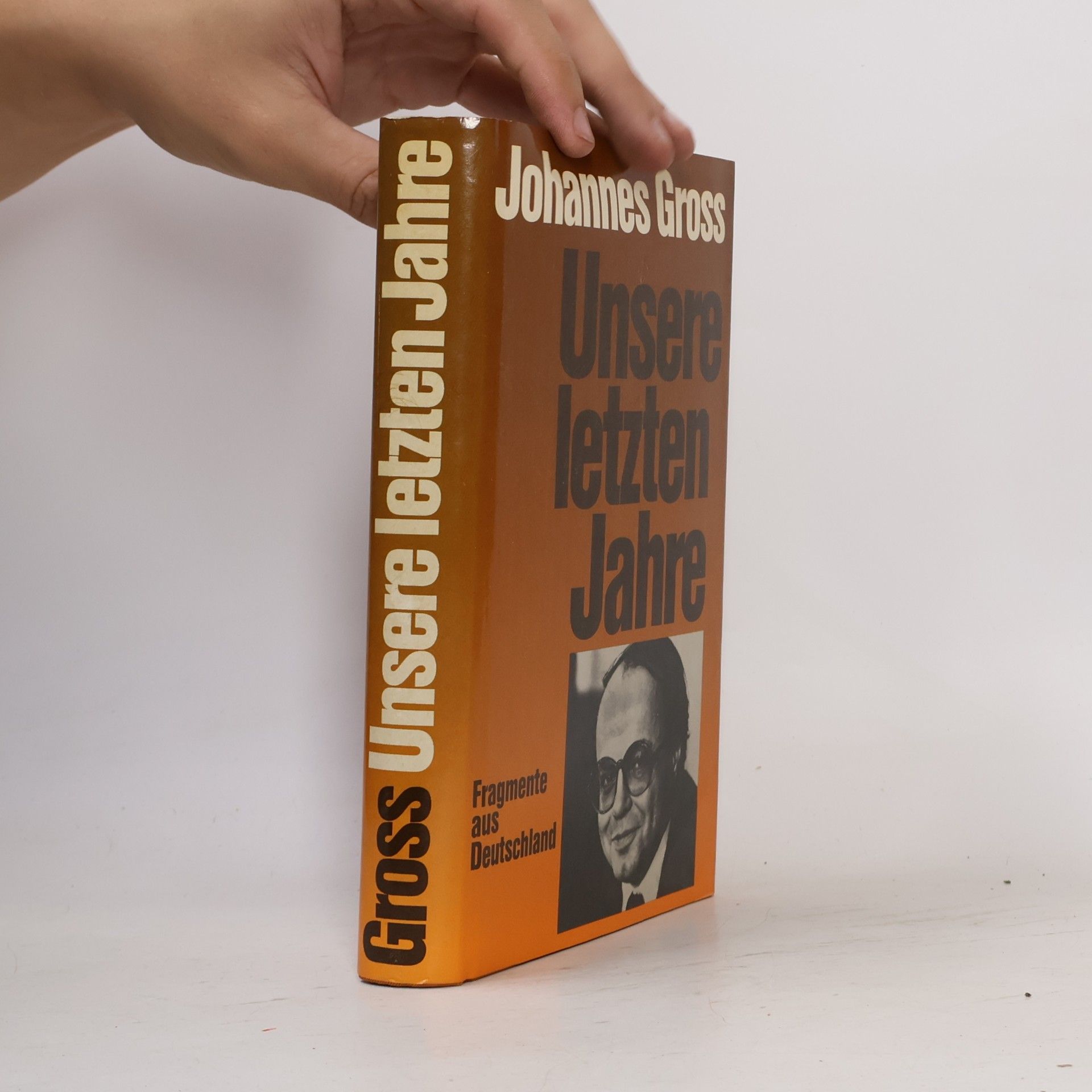 Johannes Gross Unsere letzten Jahre