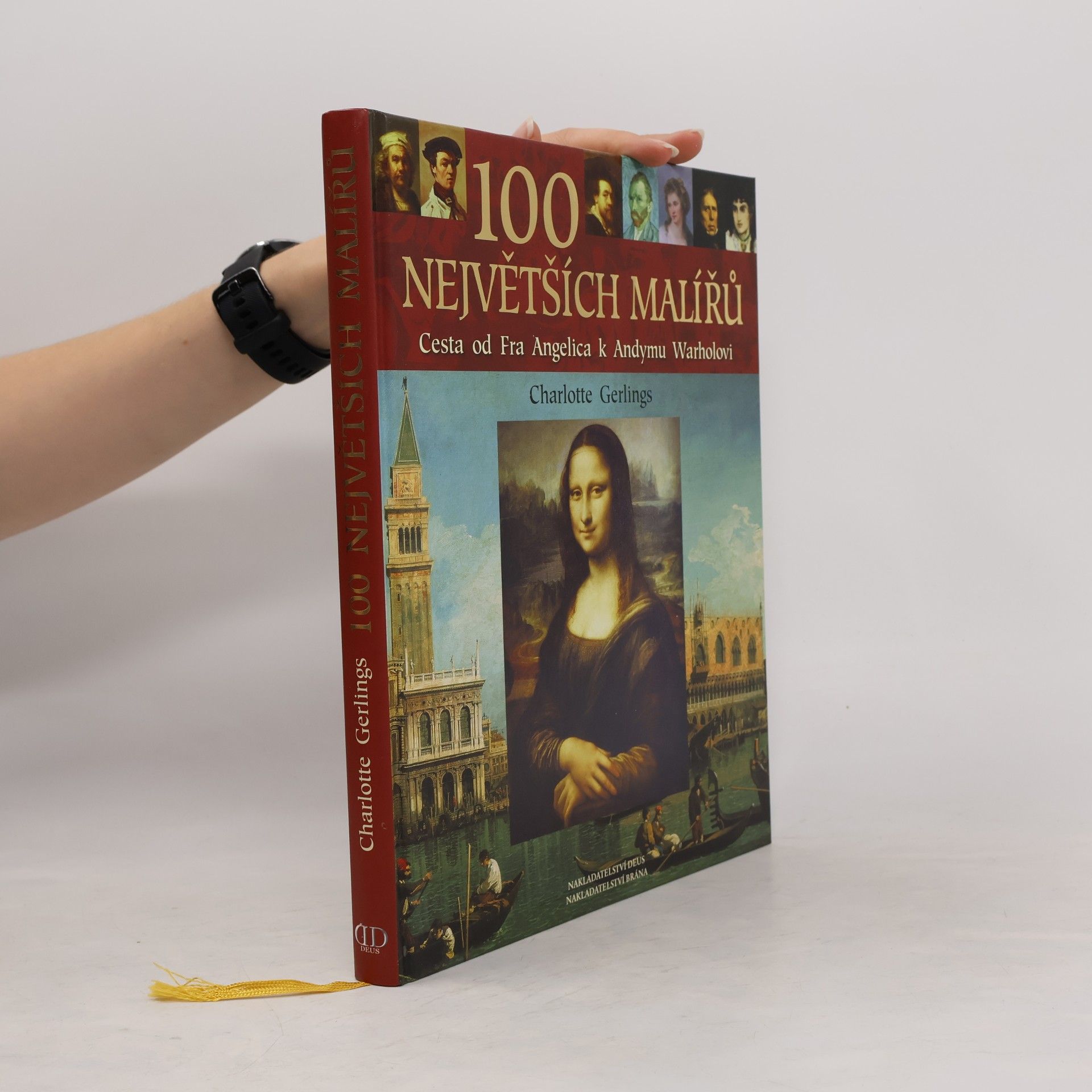 Charlotte Gerlings 100 největších malířů : cesta od Fra Angelica k Andymu Warholovi