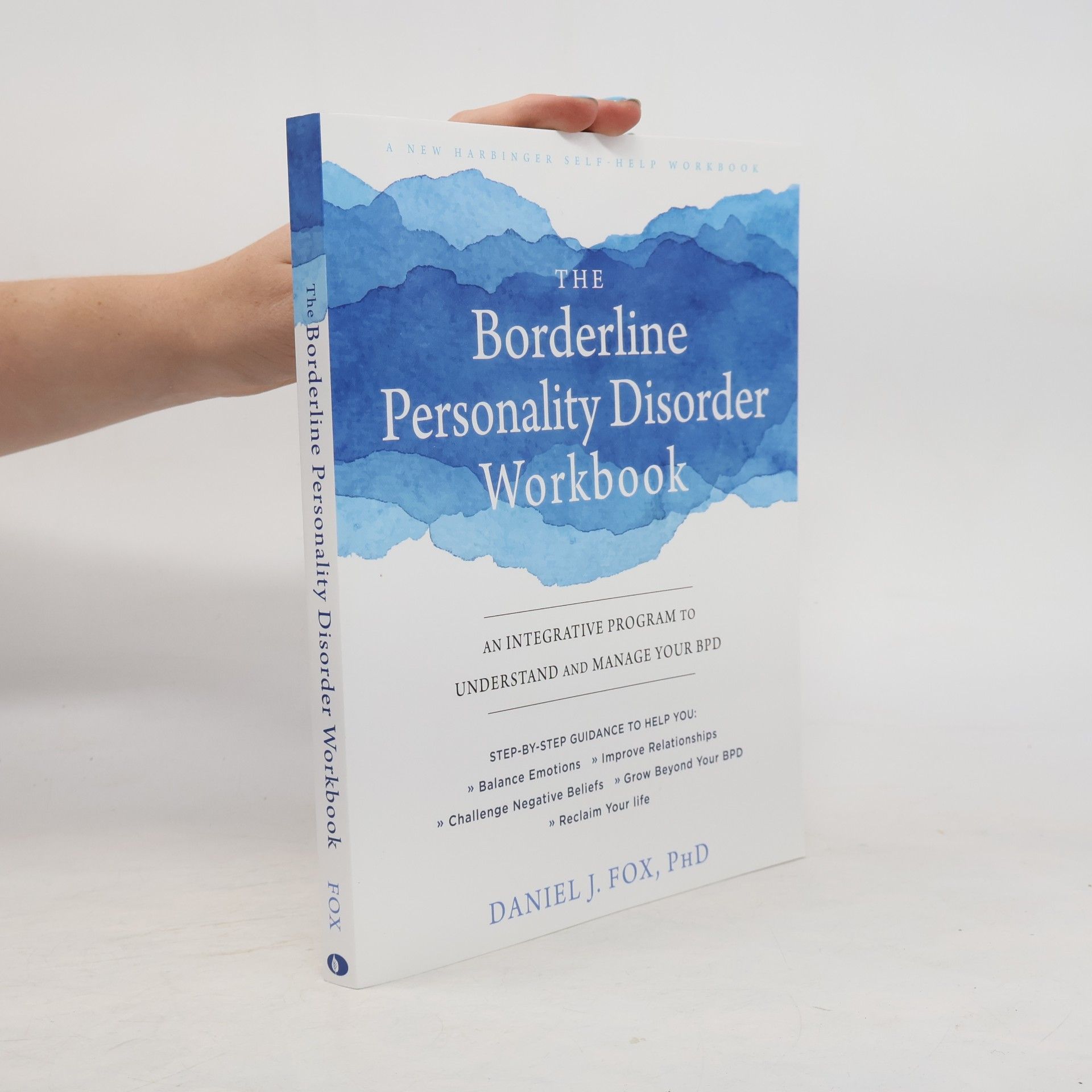 Daniel J. Fox The borderline personality disorder workbook
