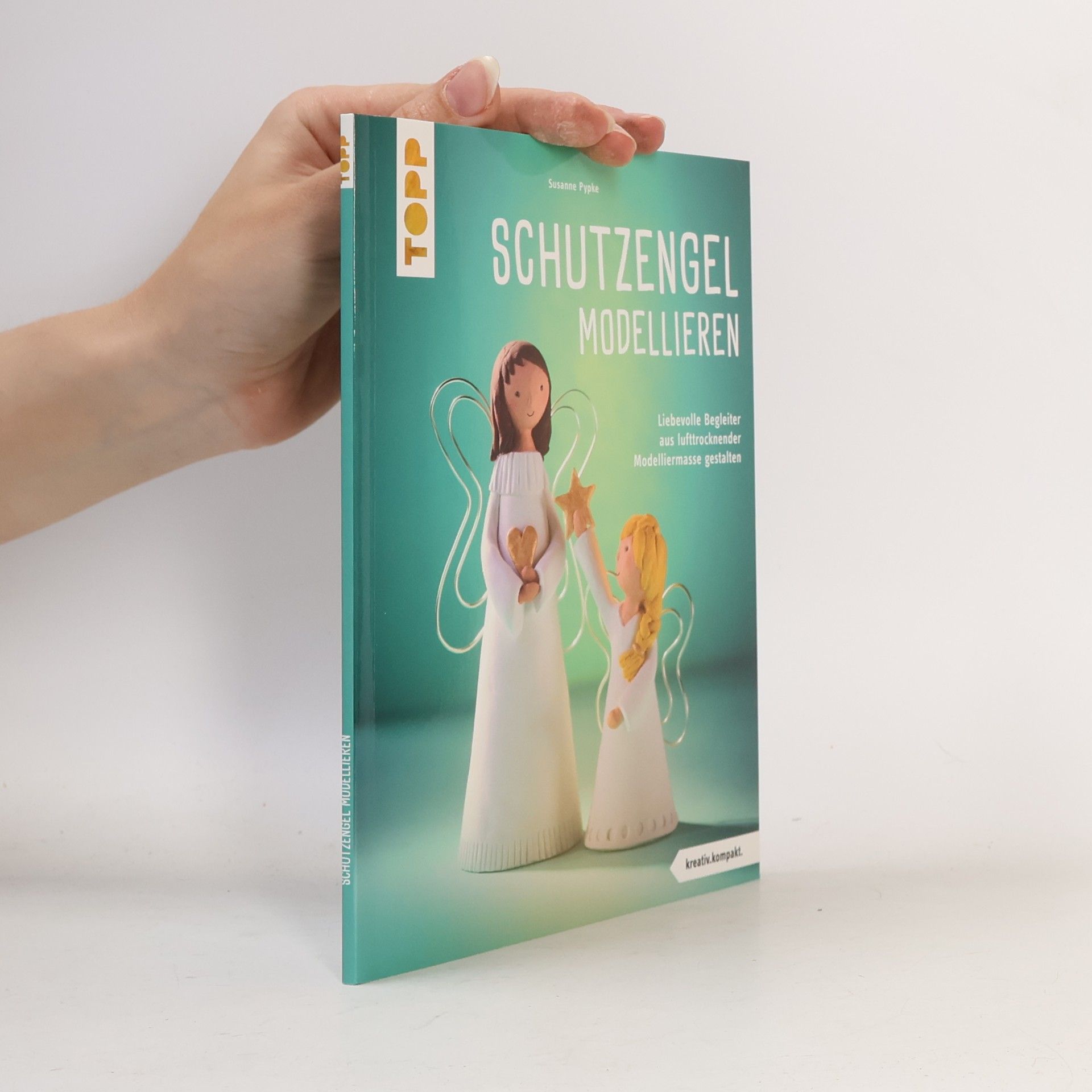 Susanne Pypke kreativ.kompakt.: Schutzengel modellieren