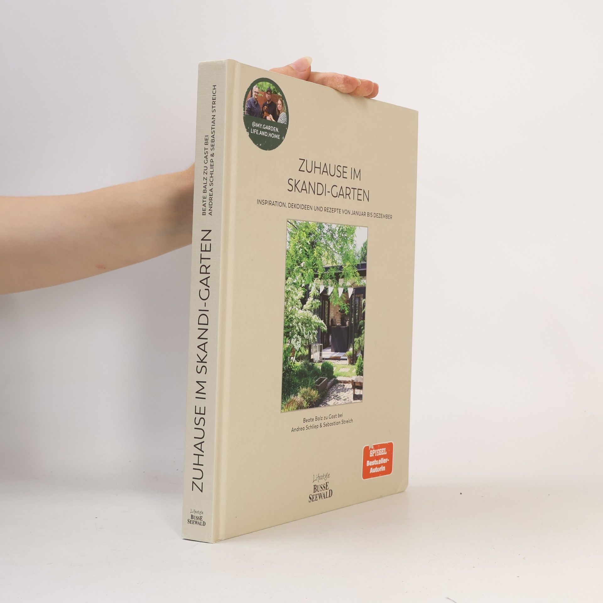 Beate Balz Zuhause im Skandi-Garten. Inspiration, Dekoideen und Rezepte von Januar bis Dezember