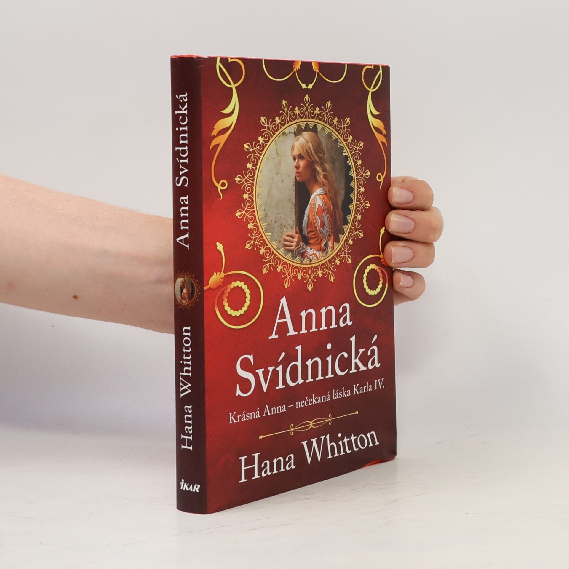Hana Parkánová-Whitton Anna Svídnická : krásná Anna - nečekaná láska Karla IV.