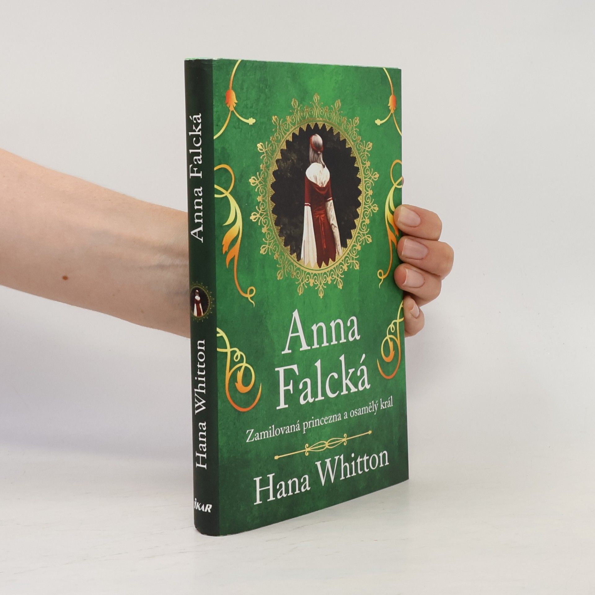 Hana Parkánová-Whitton Anna Falcká : zamilovaná princezna a osamělý král
