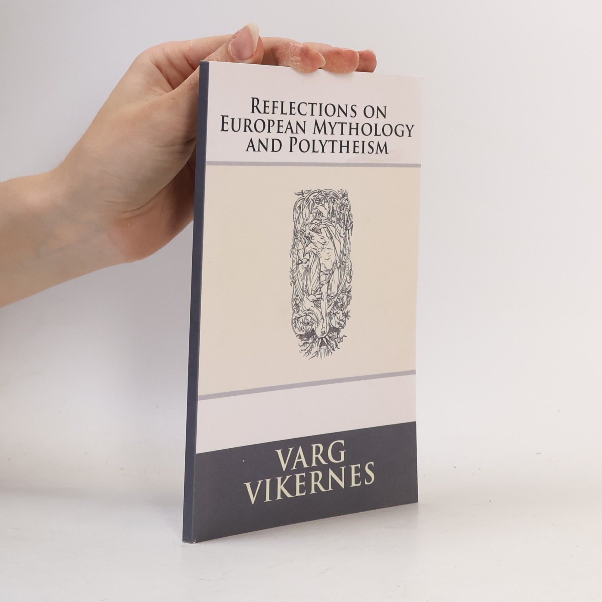 Varg Vikernes Reflections on European Mythology and Polytheism