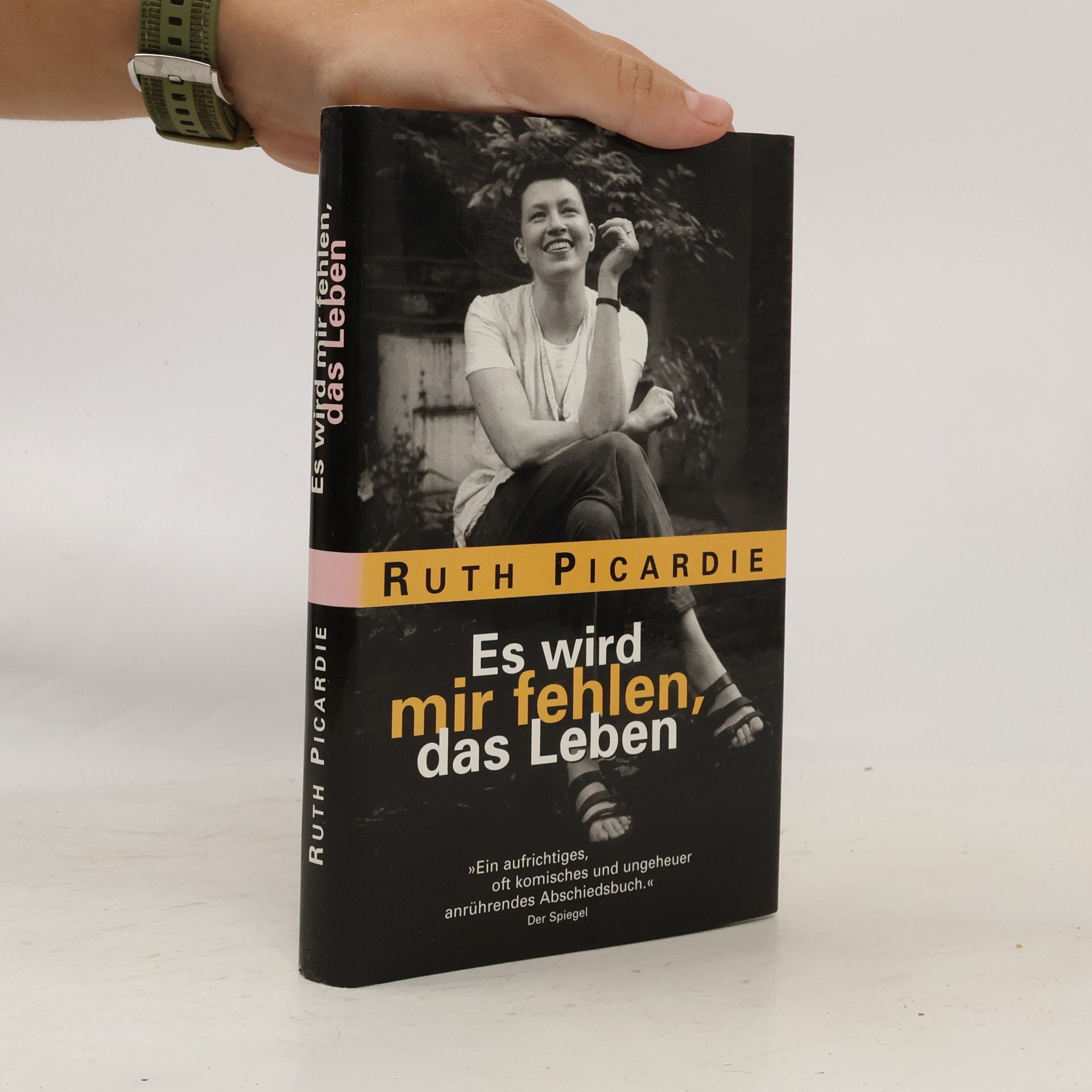 Ruth Picardie Es wird mir fehlen, das Leben