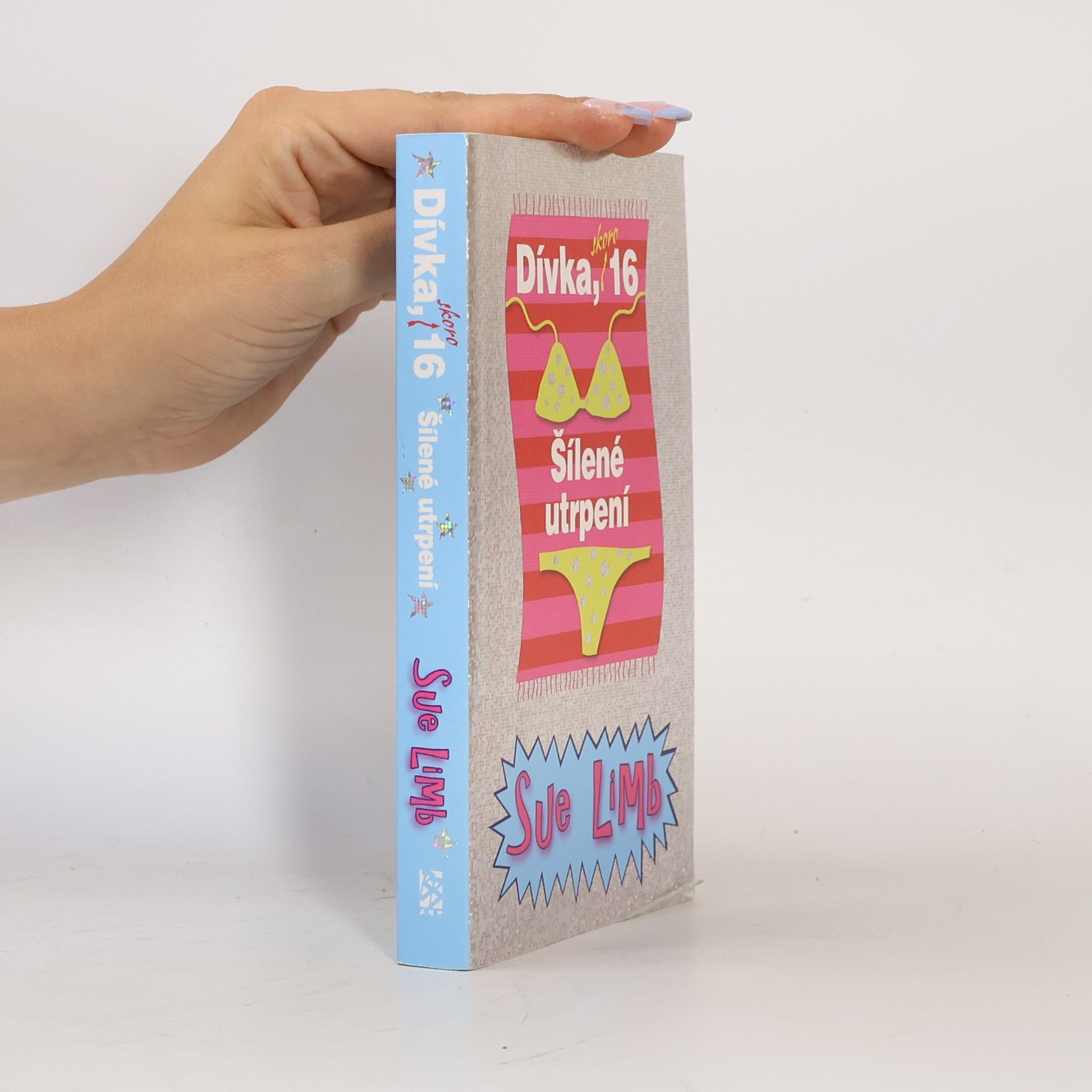 Sue Limb Dívka, skoro 16. Šílené utrpení.