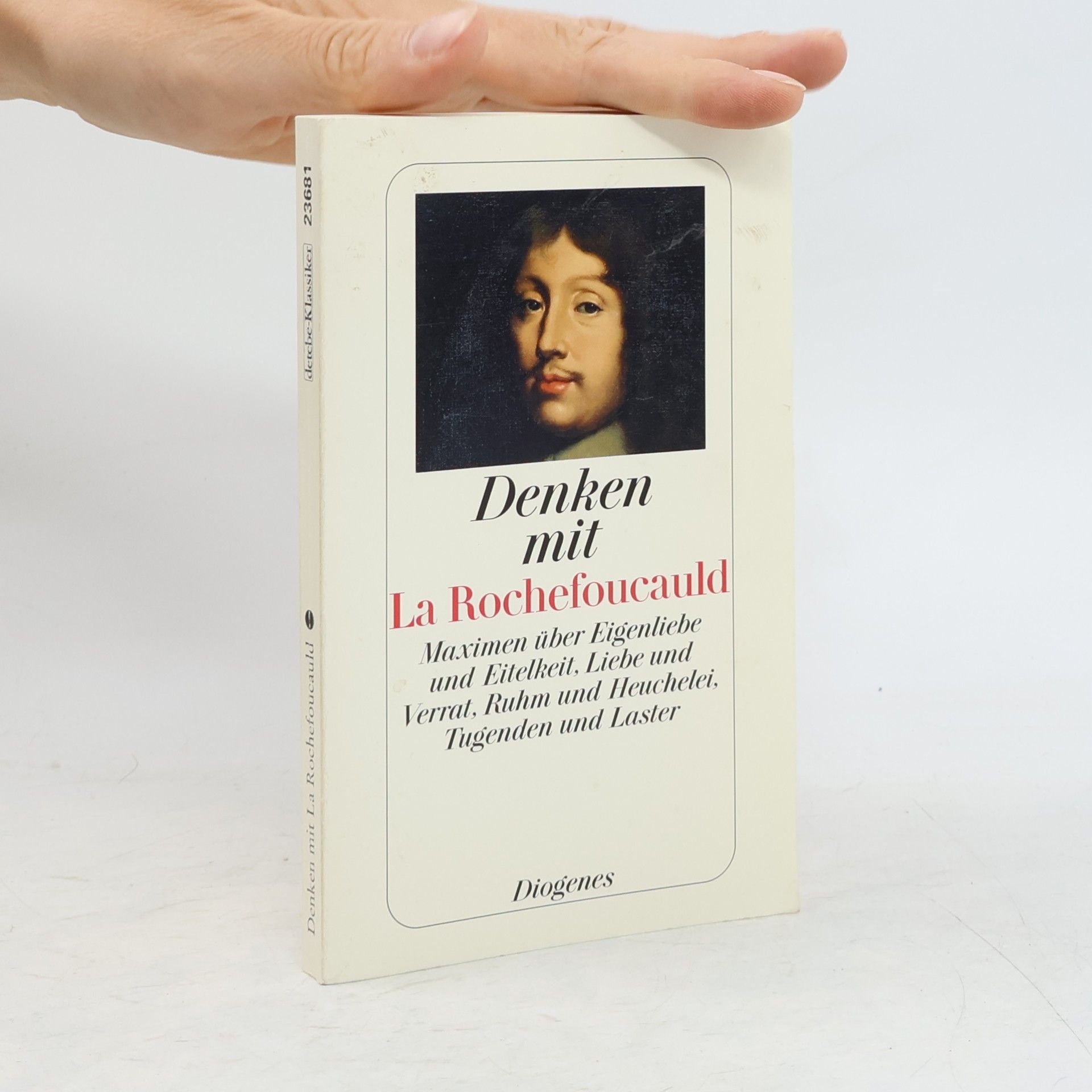 François de La Rochefoucauld Denken mit La Rochefoucauld
