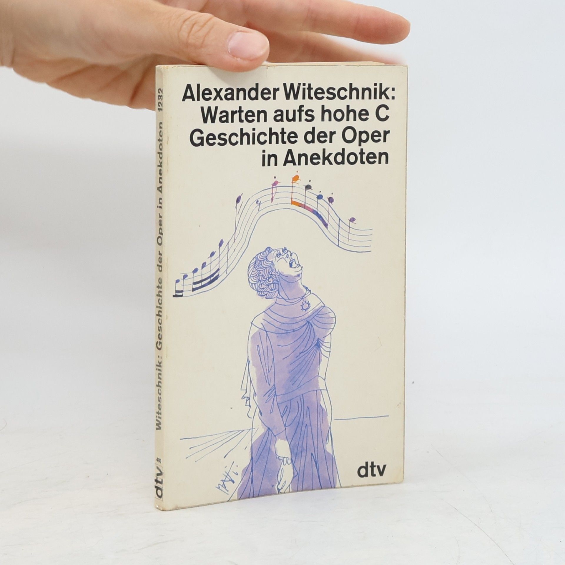 Alexander Witeschnik Warten aufs hohe C. Geschichte der Oper in Anekdoten
