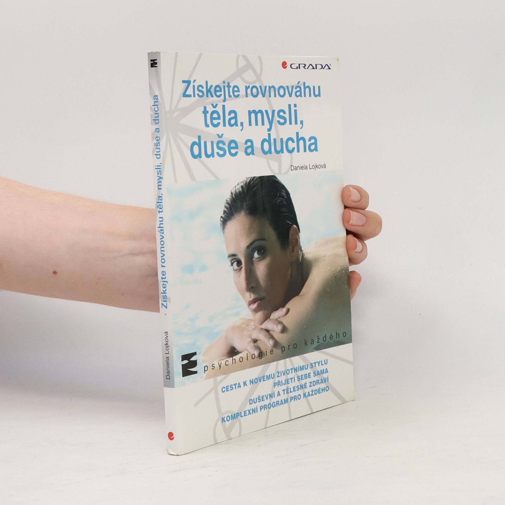 Daniela Lojková Získejte rovnováhu těla, mysli, duše a ducha