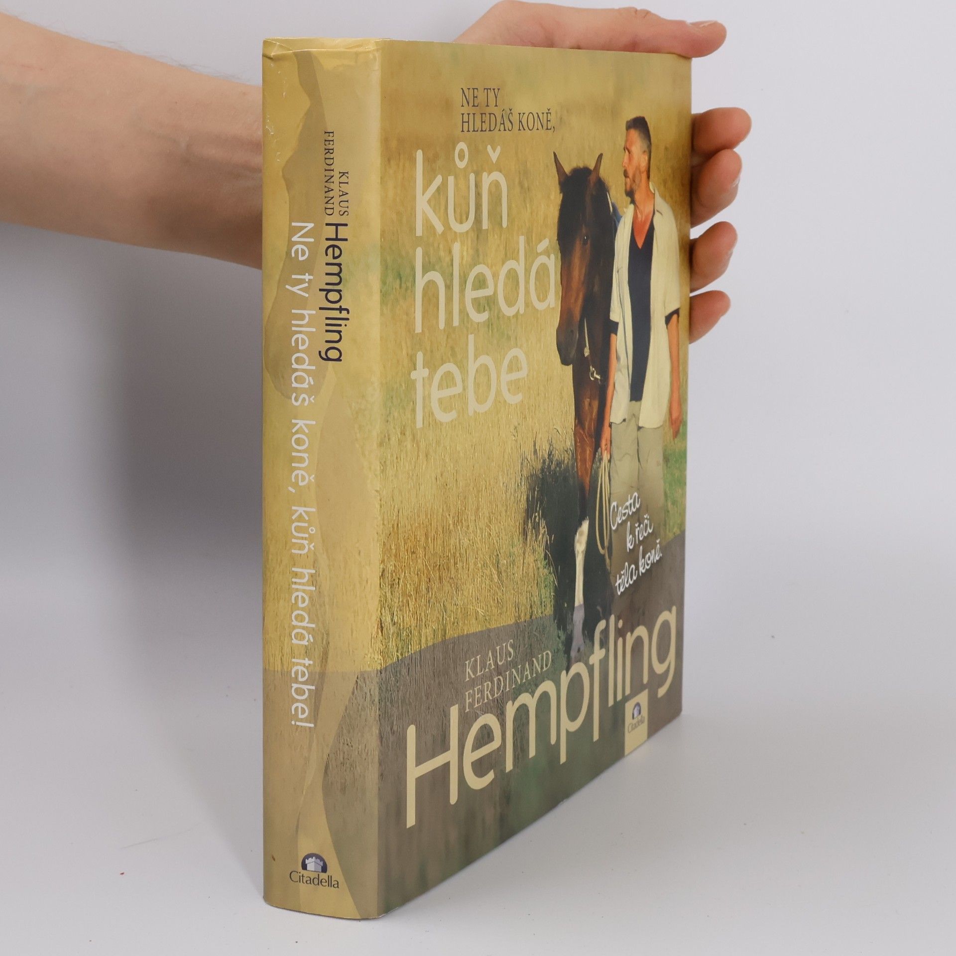 Klaus Ferdinand Hempfling Ne ty hledáš koně, kůň hledá tebe