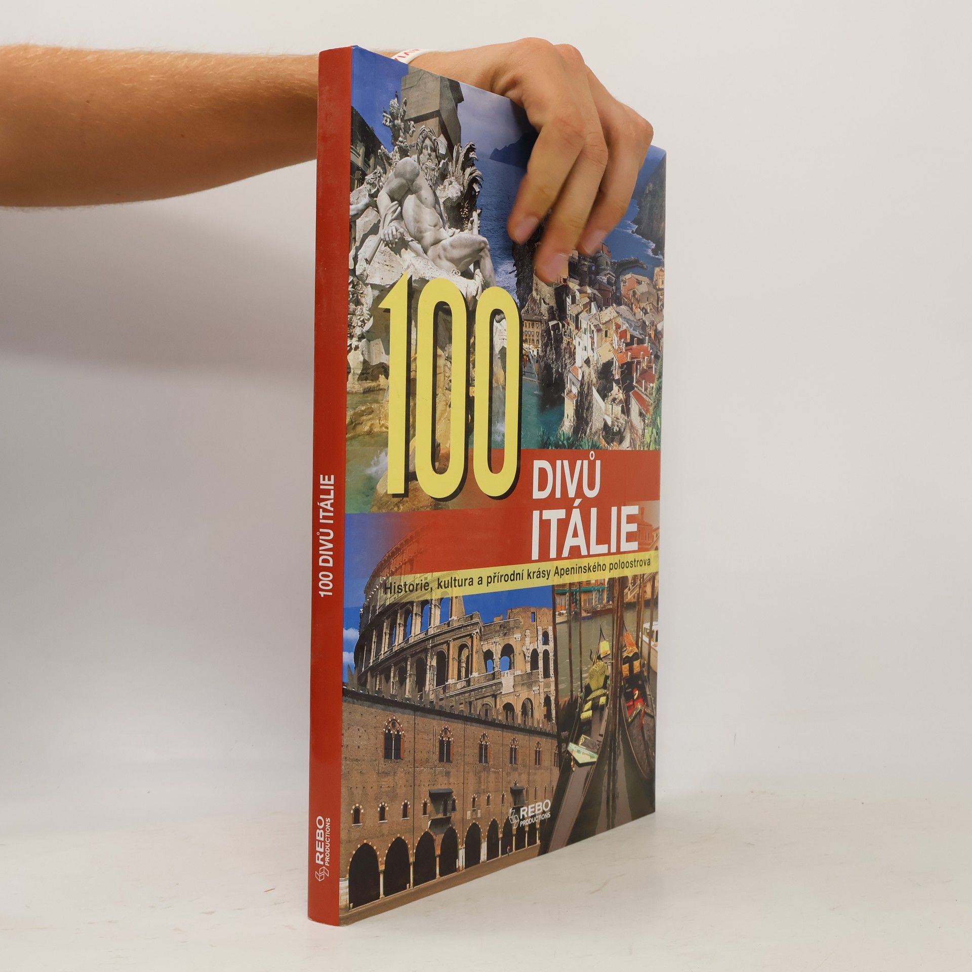 Joshua Burkholder 100 divů Itálie: Historie, kultura a přírodní krásy Apeninského poloostrova