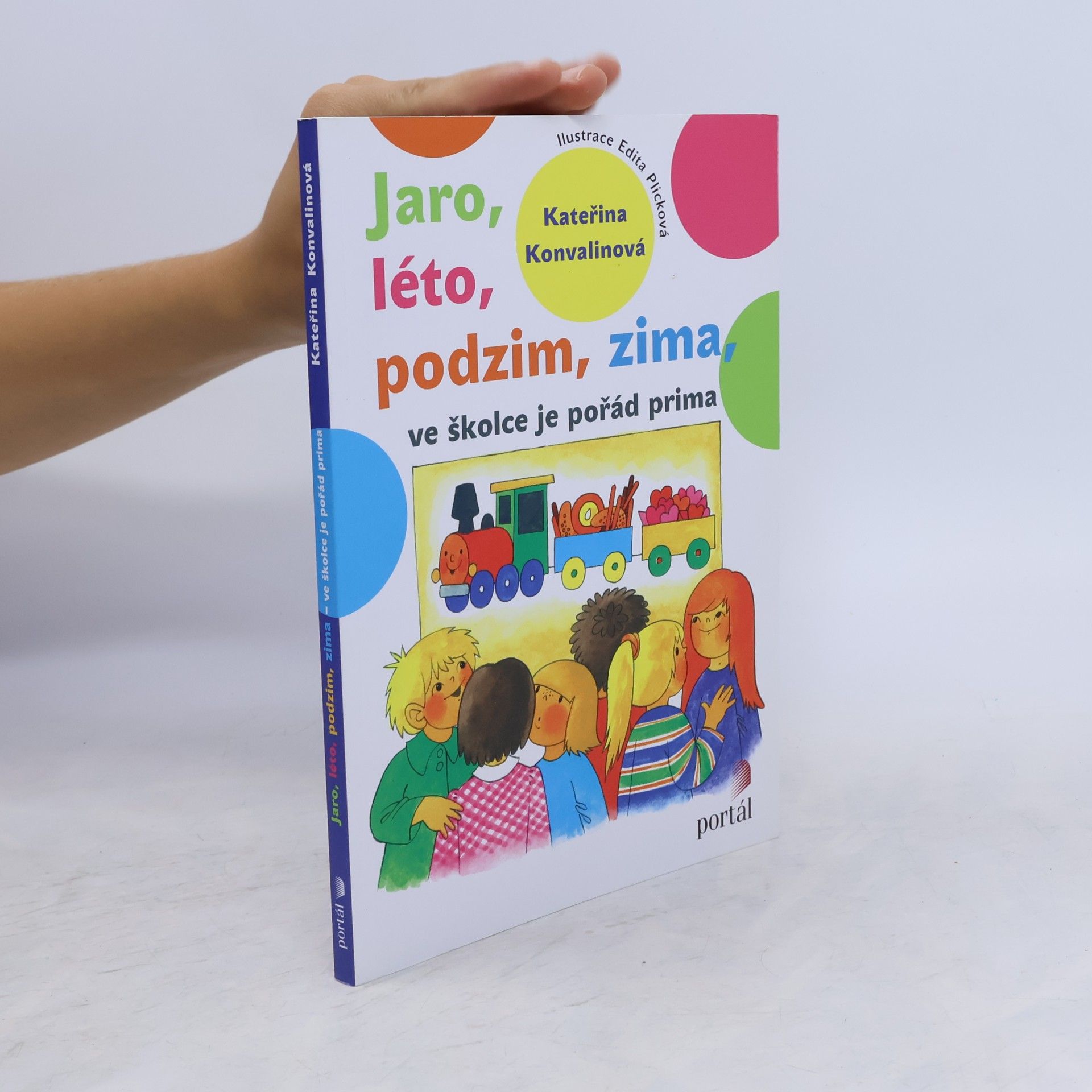 Kateřina Konvalinová Jaro, léto, podzim, zima, ve školce je pořád prima
