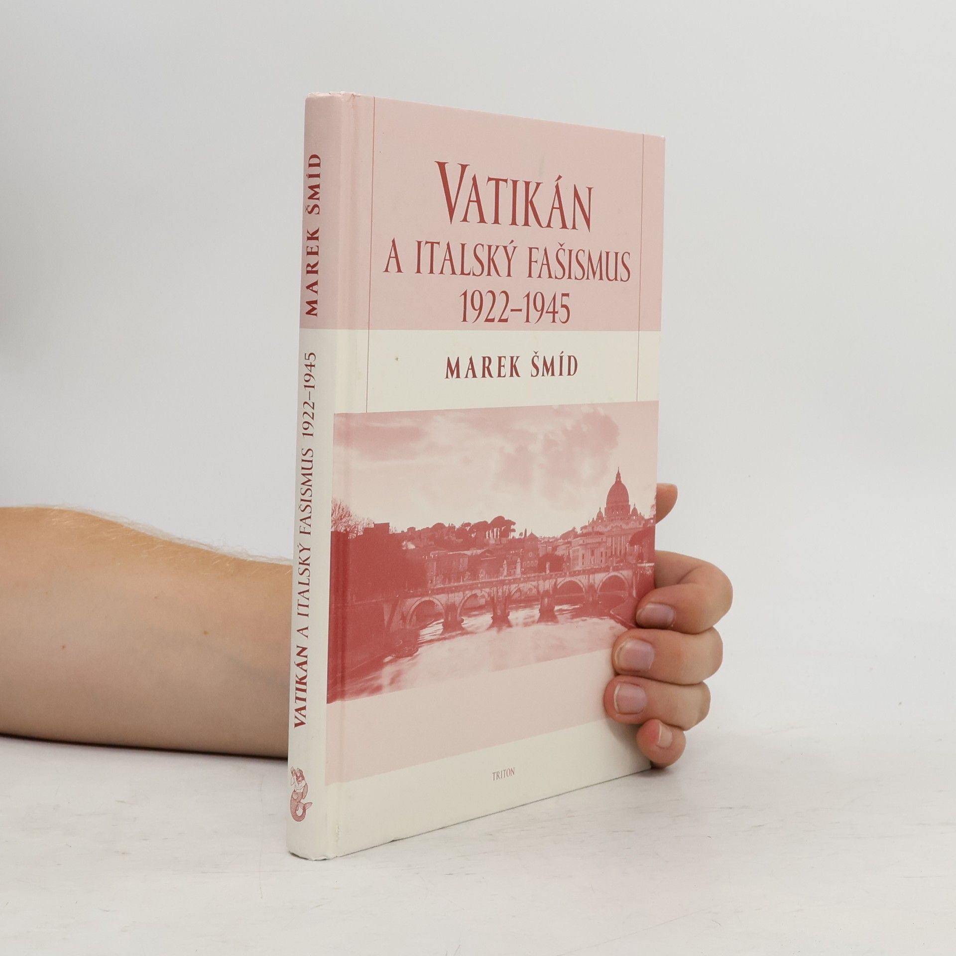 Marek Šmíd Vatikán a italský fašismus 1922-1945