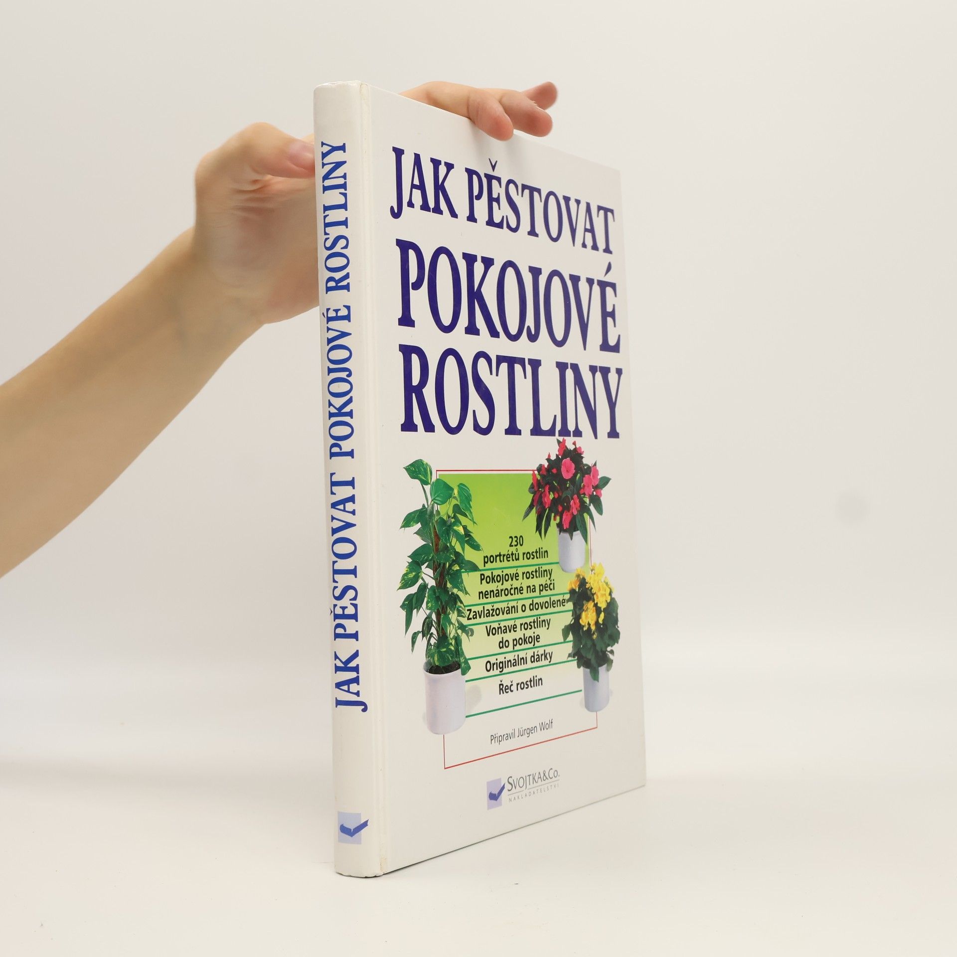 Jürgen Wolf Jak pěstovat pokojové rostliny