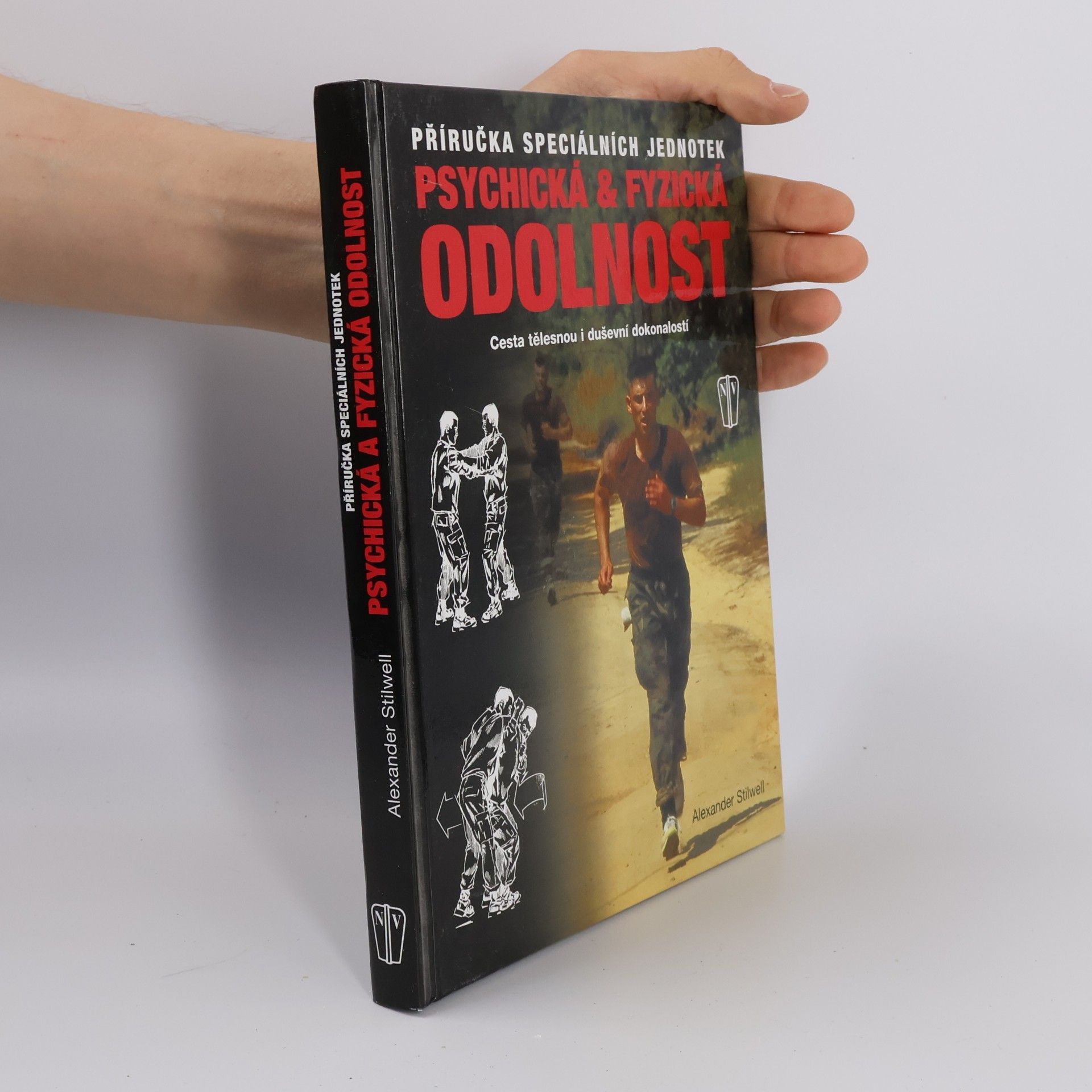 Alexander Stilwell Psychická & fyzická odolnost: Příručka speciálních jednotek