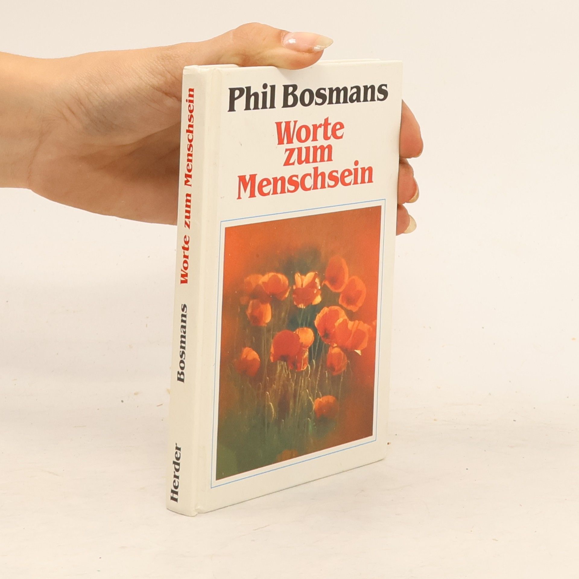 Phil Bosmans Worte zum Menschsein