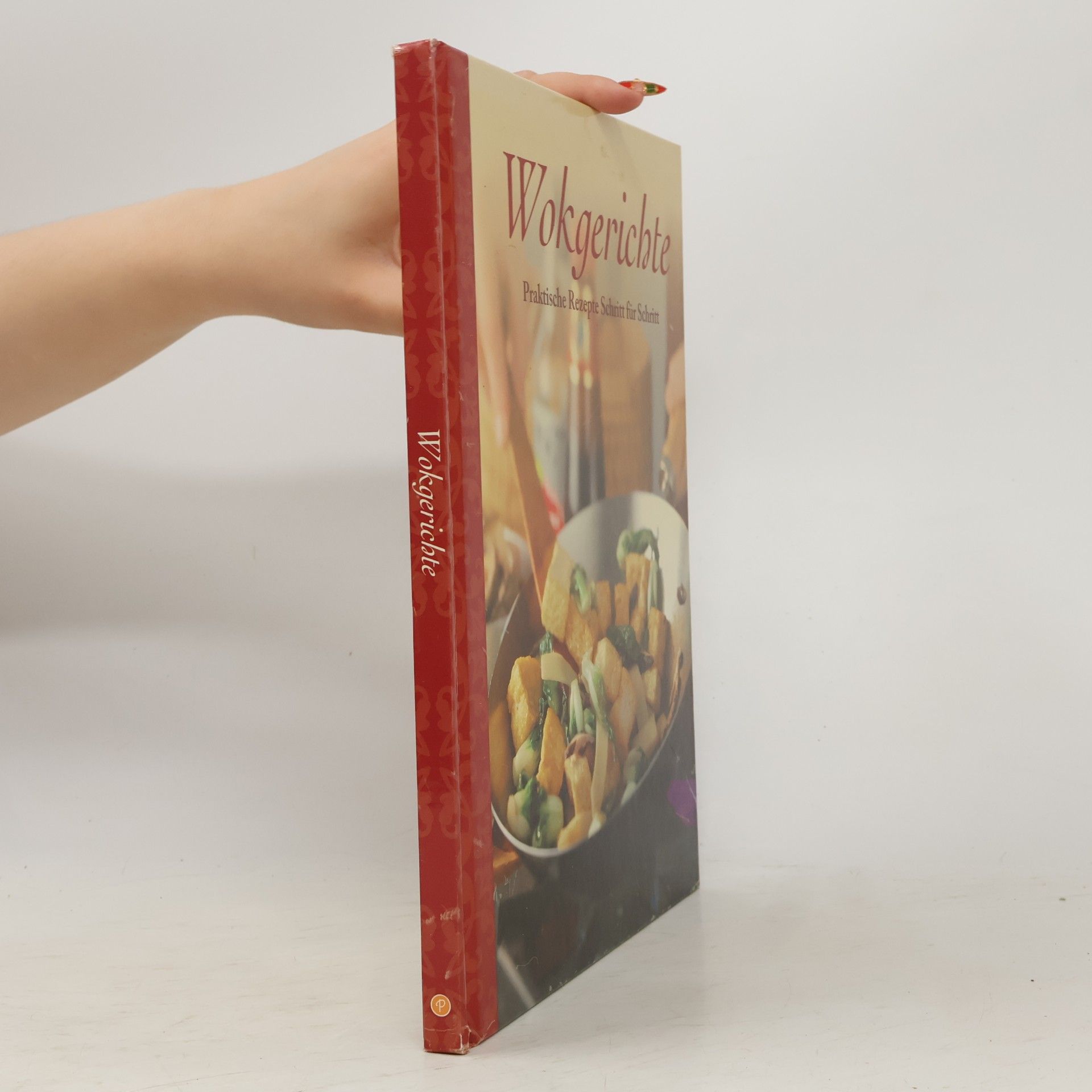 Autorenkollektiv Wokgerichte - Praktische Rezepte Schritt Für Schritt