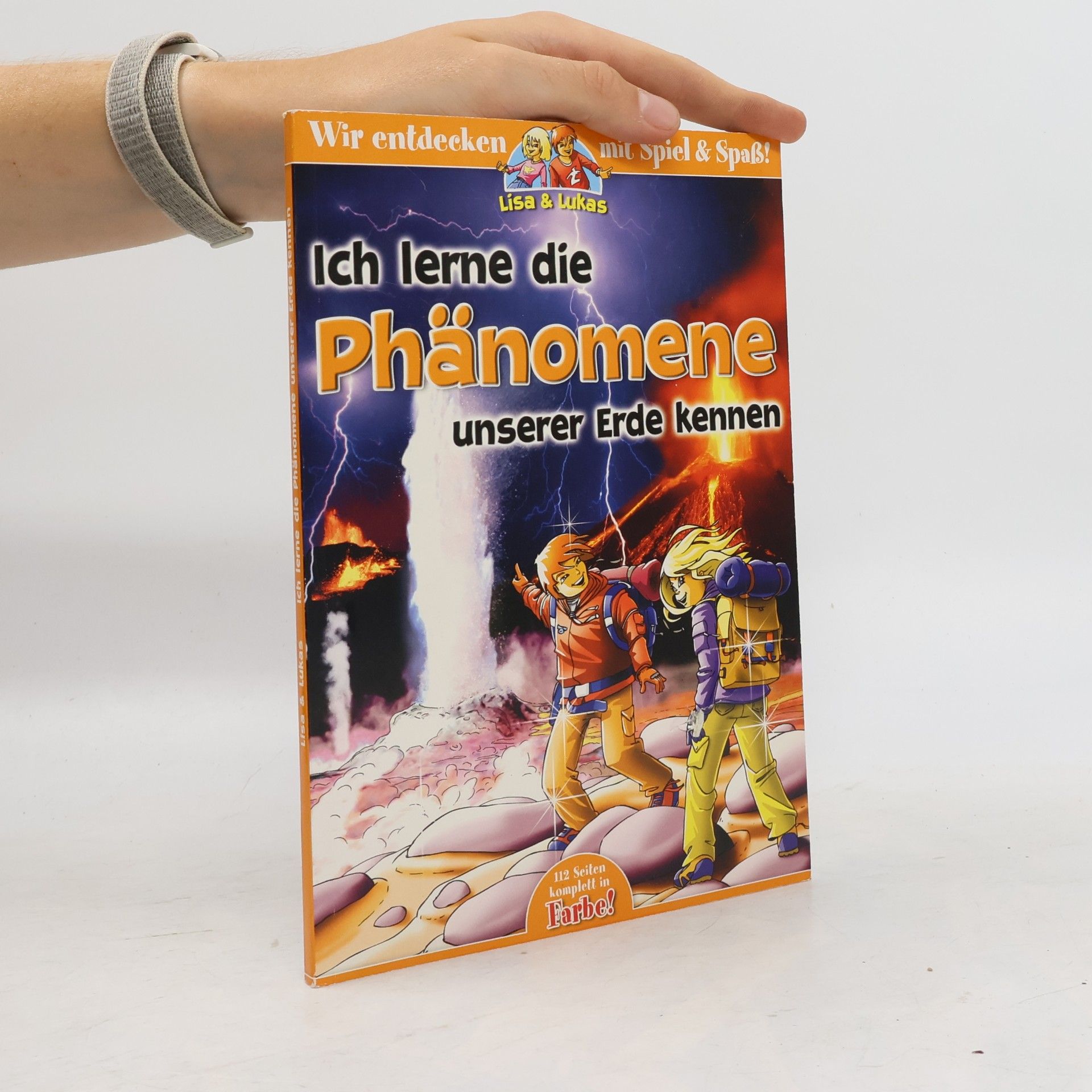 Autorenkollektiv Lisa & Lukas. Ich lerne die Phänomene unserer Erde kennen