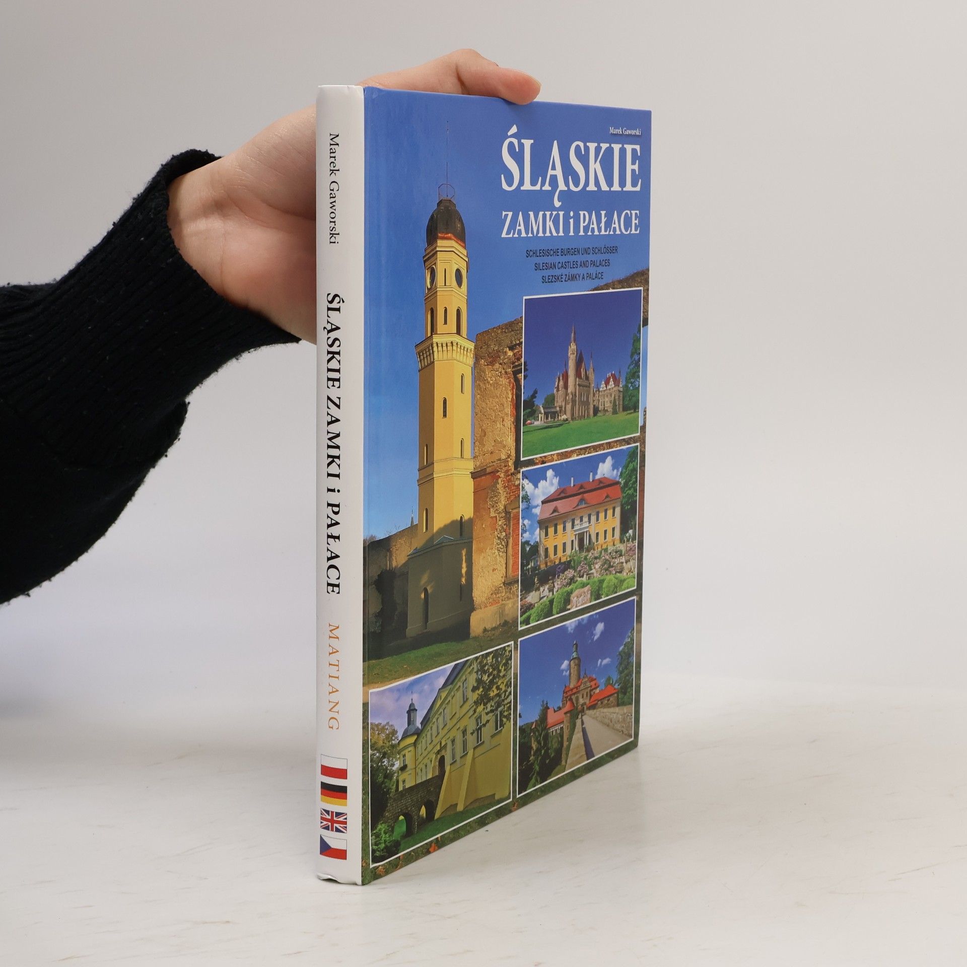 Marek Gaworski Śląskie zamki i pałace = Schlesische Burgen und Schlösser = Silesian Castles and Palaces = Slezské zámky a paláce