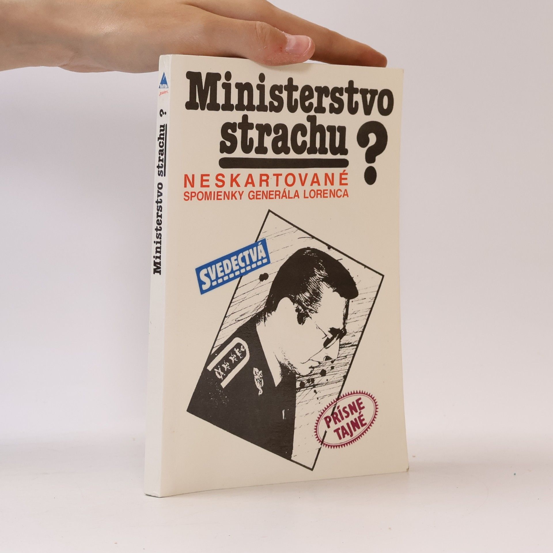 Lorenc Alojz Ministerstvo strachu?: Neskartované spomienky generála Lorenca