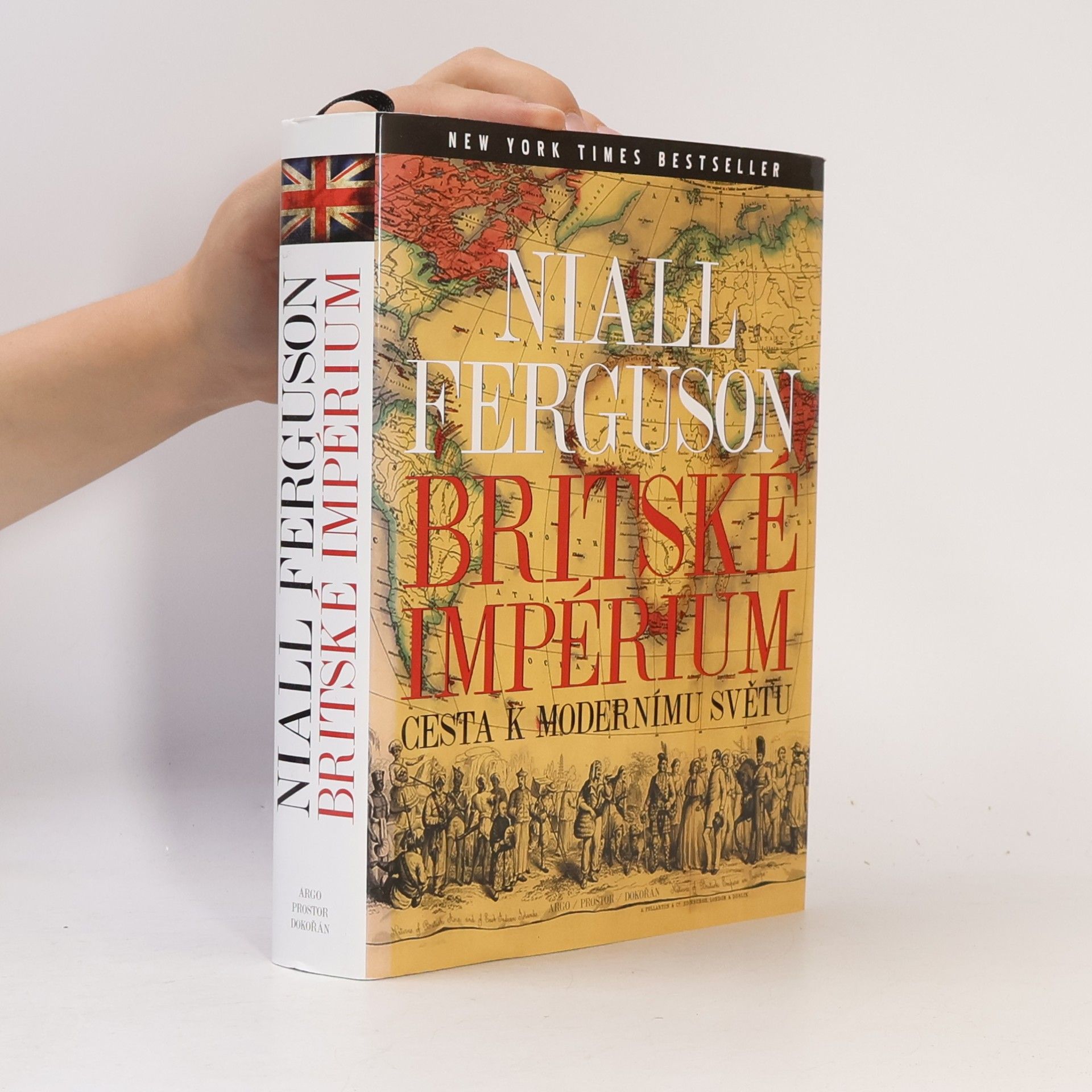 Niall Ferguson Britské impérium. Cesta k modernímu světu