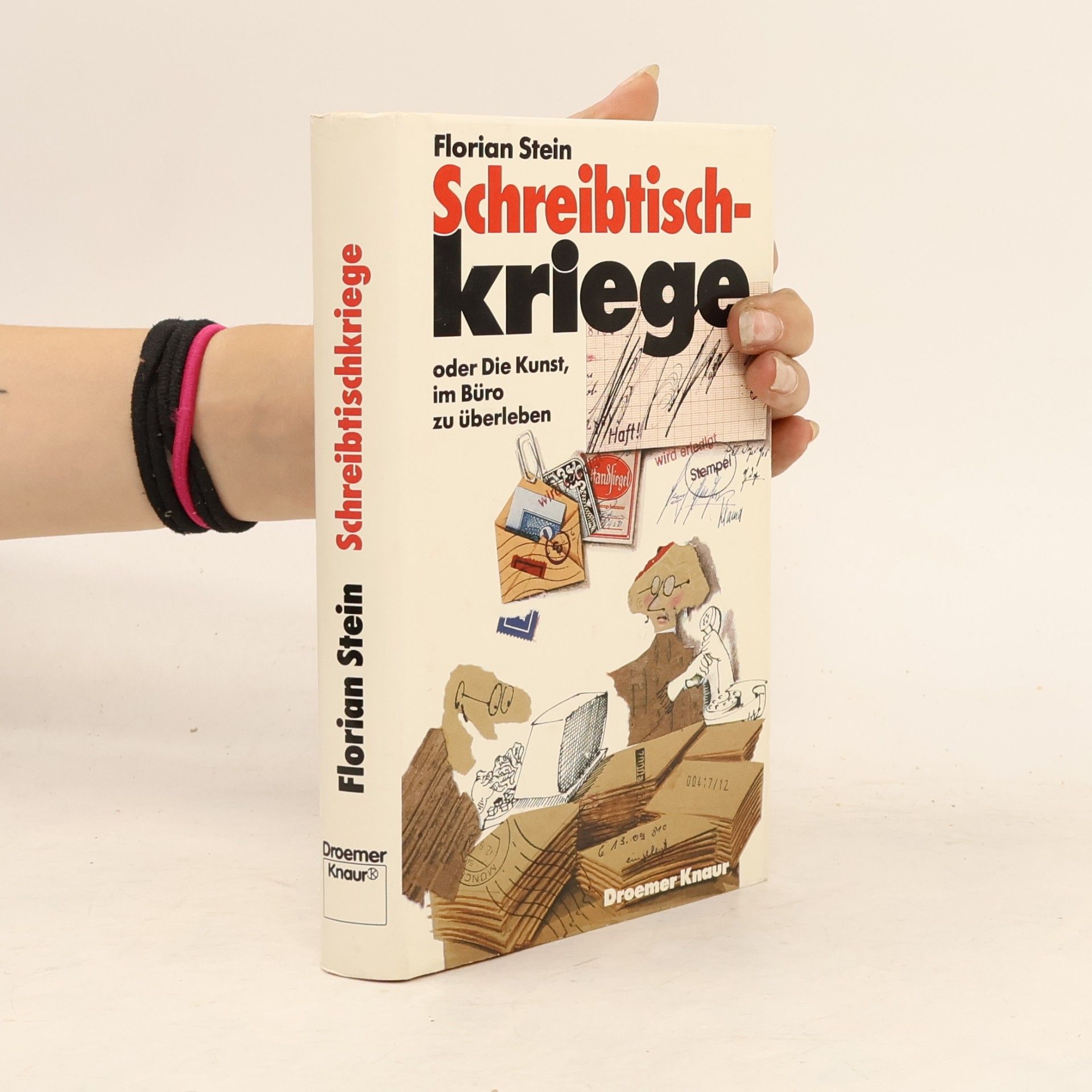 Florian Stein Schreibtischkriege oder die Kunst, im Büro zu überleben