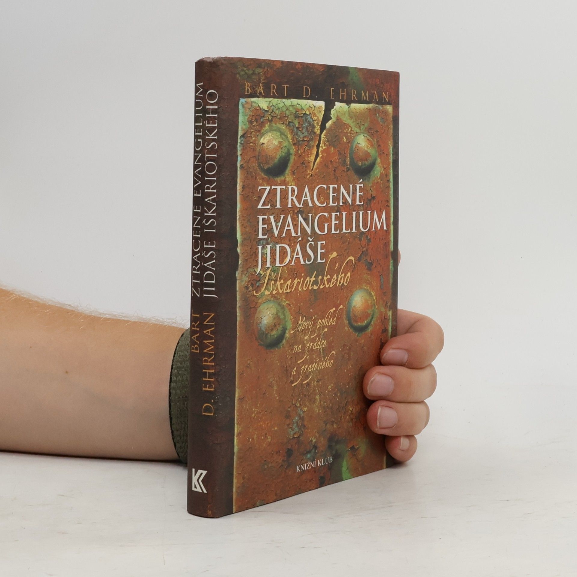 Bart D. Ehrman Ztracené evangelium Jidáše Iškariotského