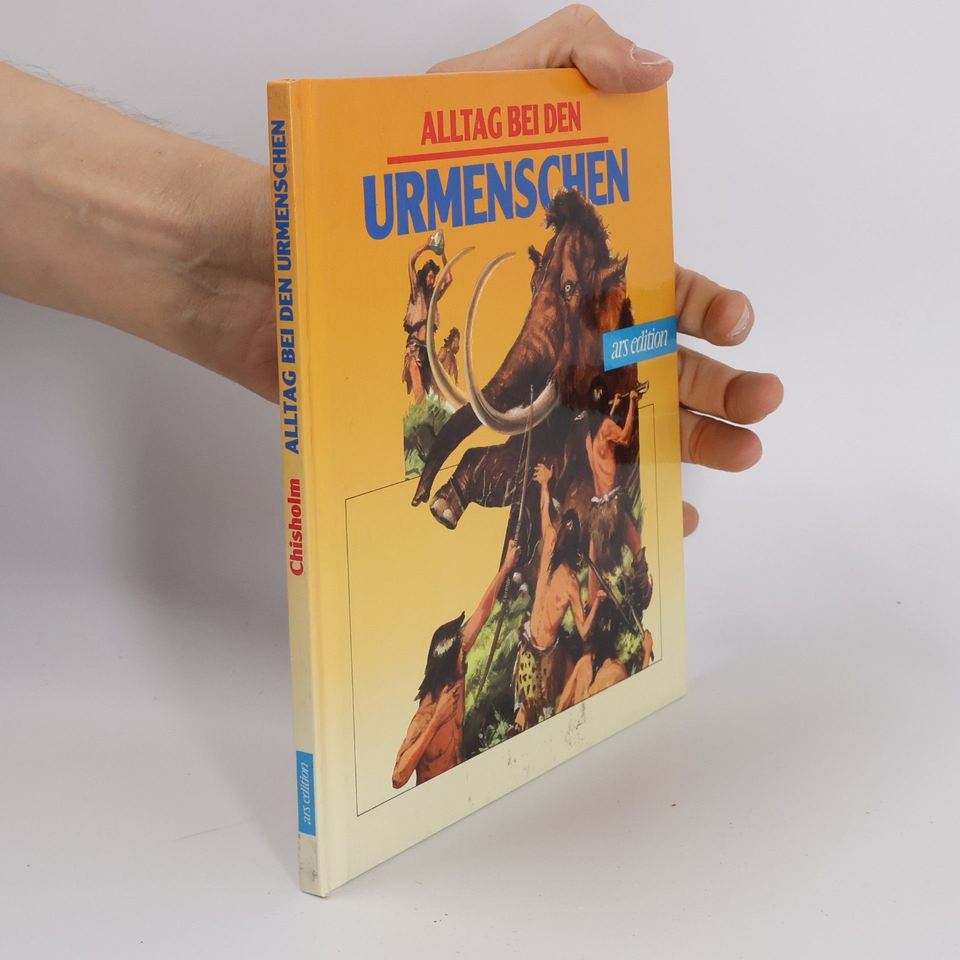 Jane Chisholm Alltag in der Geschichte: Alltag bei den Urmenschen
