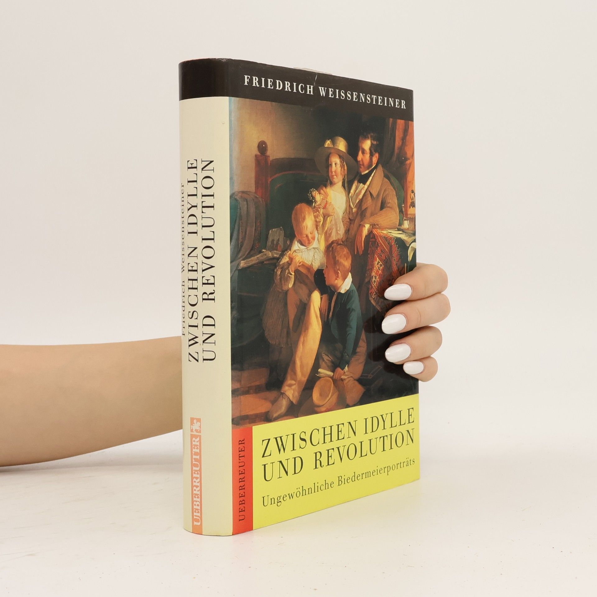 Friedrich Weissensteiner Zwischen Idylle und Revolution