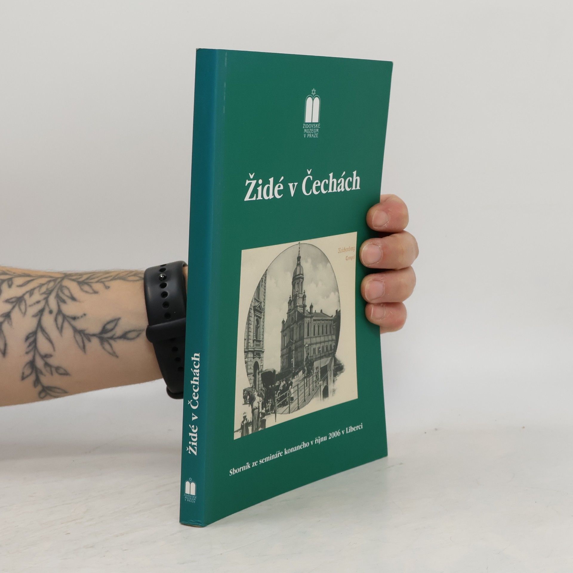 Autorenkollektiv Židé v Čechách : sborník příspěvků ze semináře konaného 24. a 25. října 2006 v Liberci