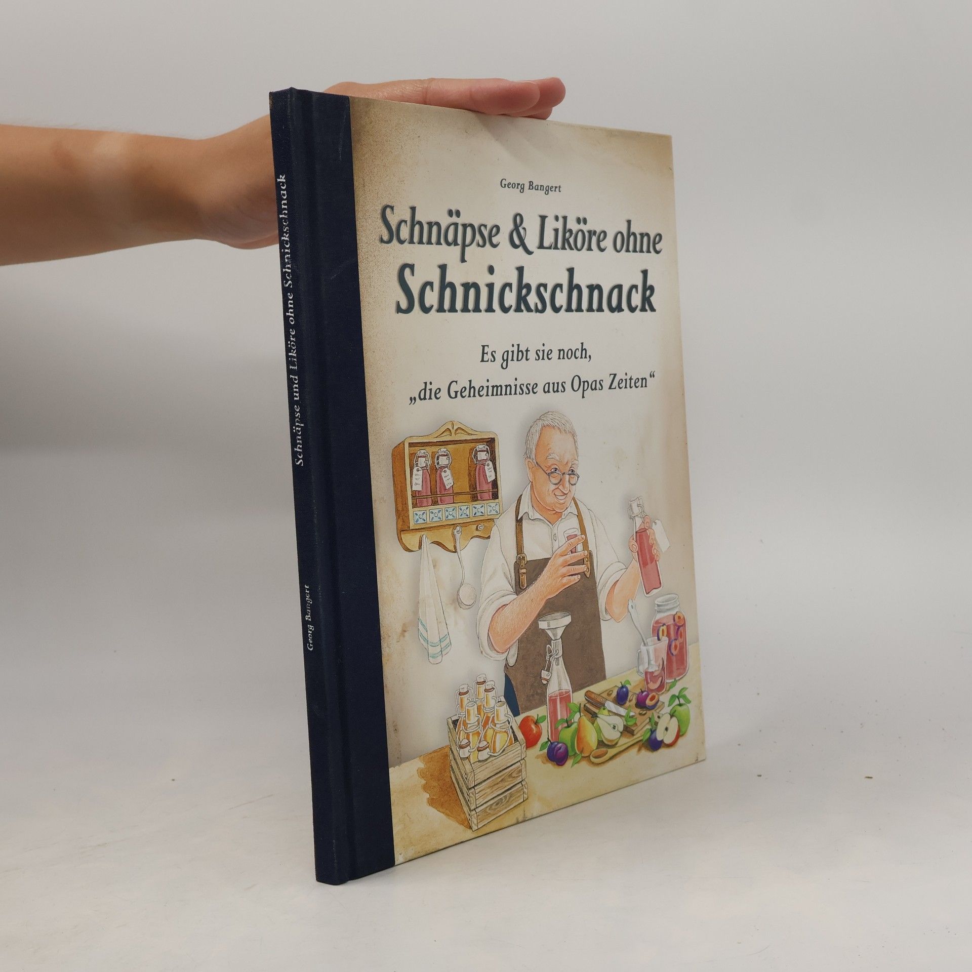 Georg Bangert Schnäpse & Liköre ohne Schnickschnack