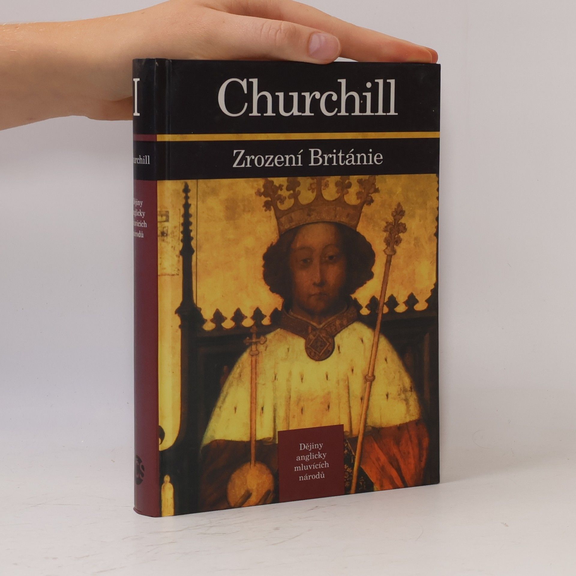 Winston S. Churchill Dějiny anglicky mluvících národů 1. Zrození Británie