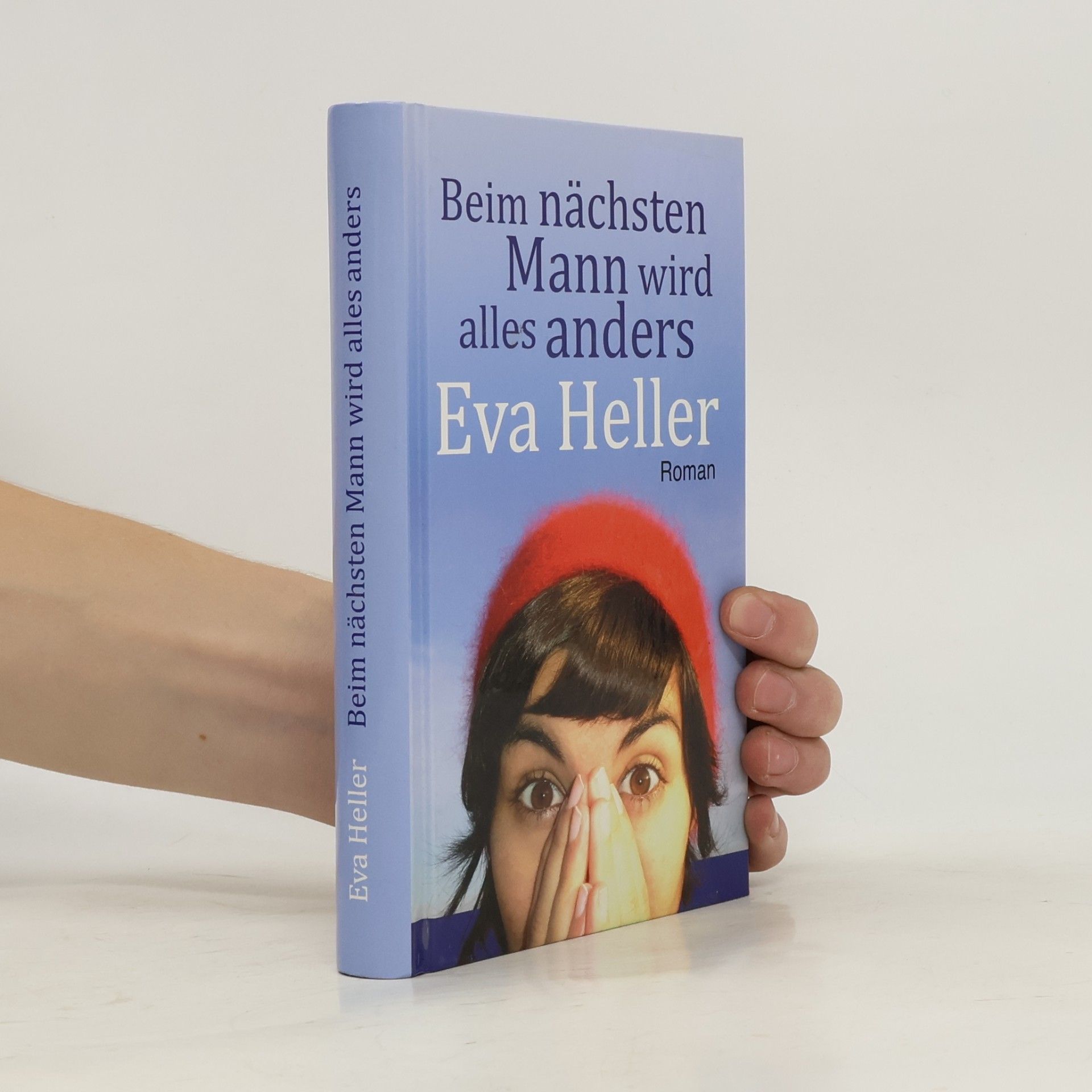 Eva Heller Beim nächsten Mann wird alles anders