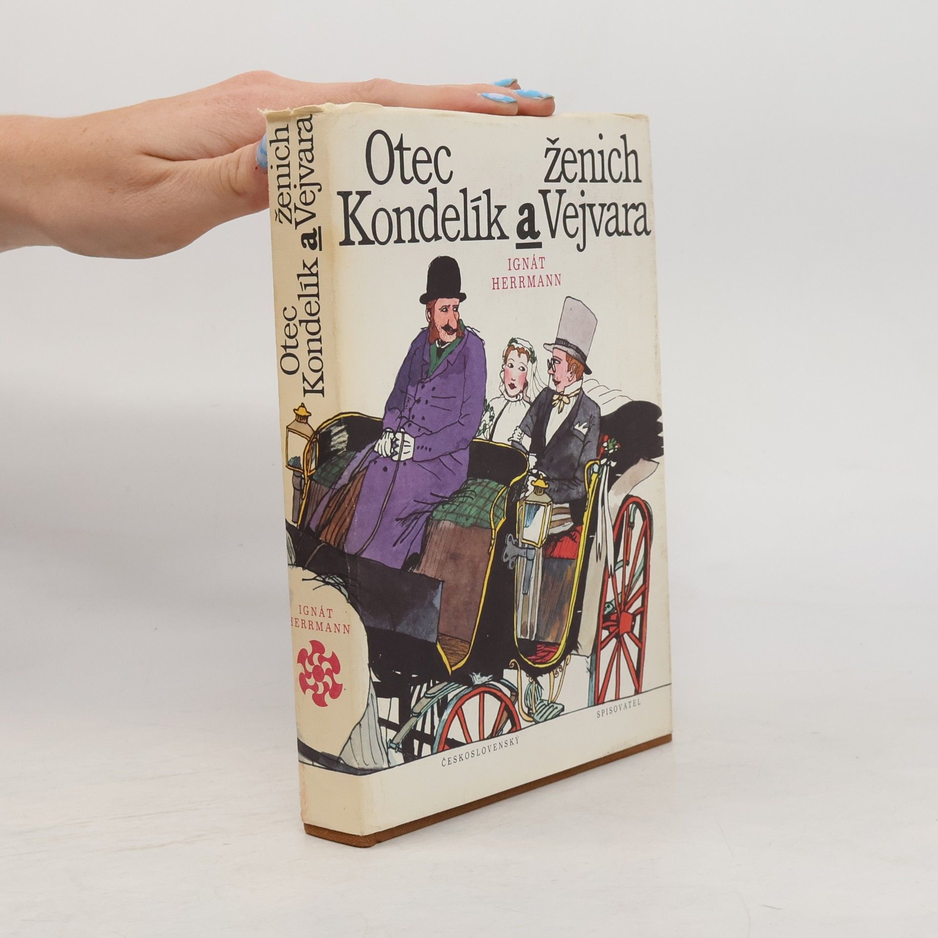 Jindřich Kovařík Otec Kondelík a ženich Vejvara