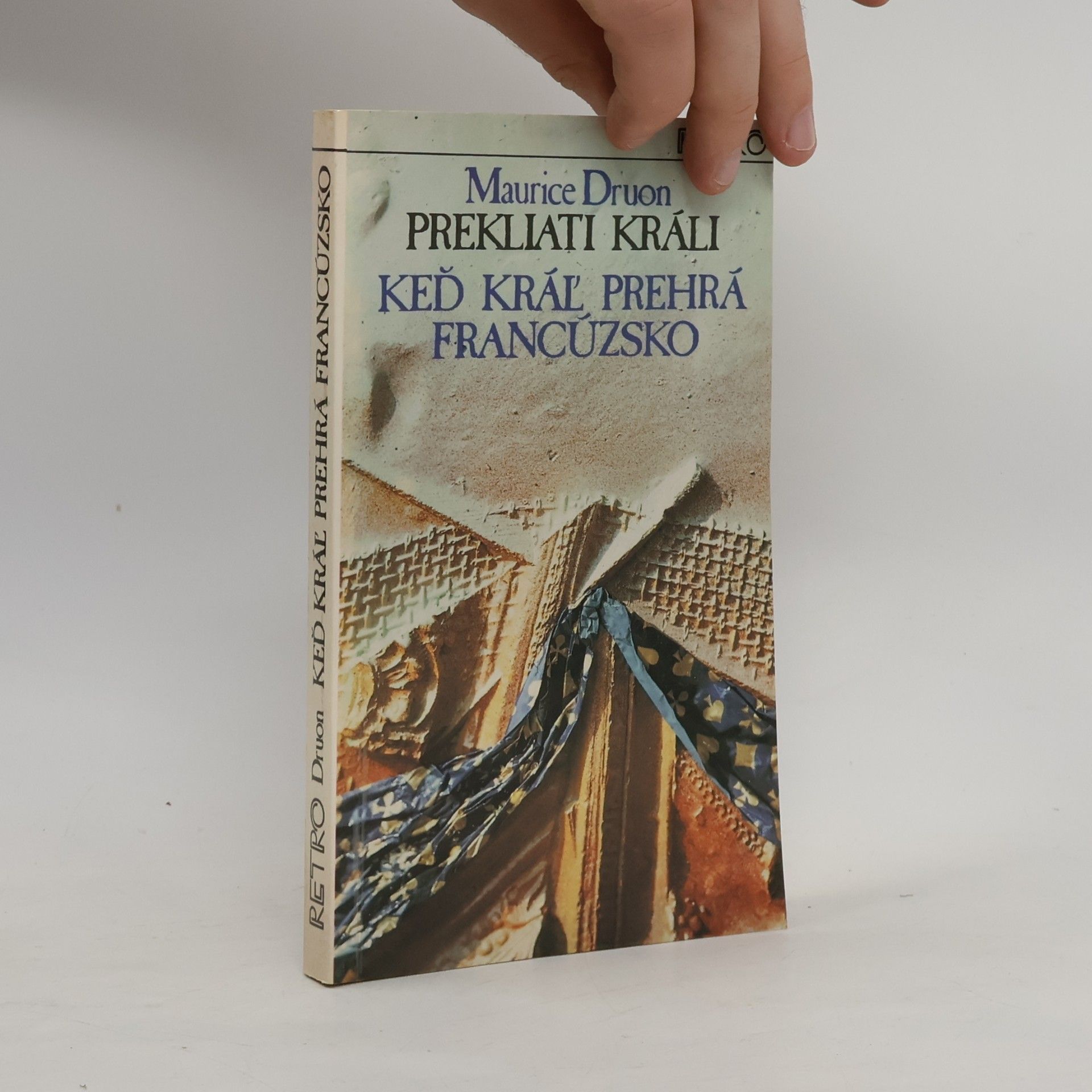 Maurice Druon Keď král prehrá Francúzsko