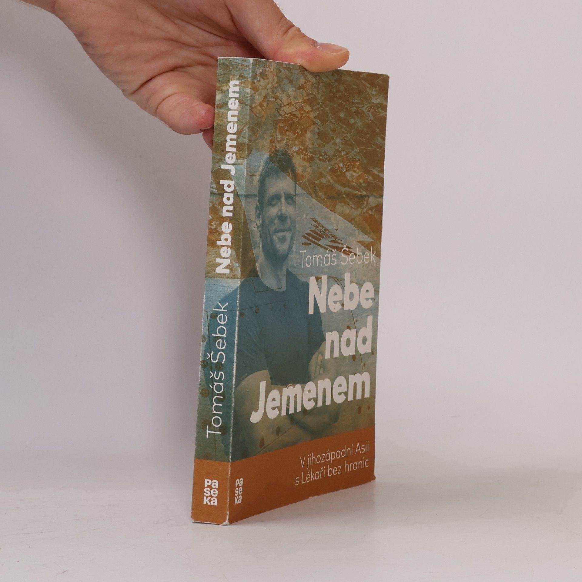 Tomáš Šebek Nebe nad Jemenem : v jihozápadní Asii s Lékaři bez hranic