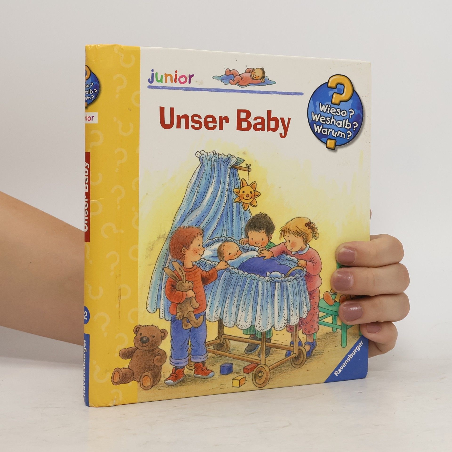 Angela Weinhold Wieso? Weshalb? Warum? - Unser Baby