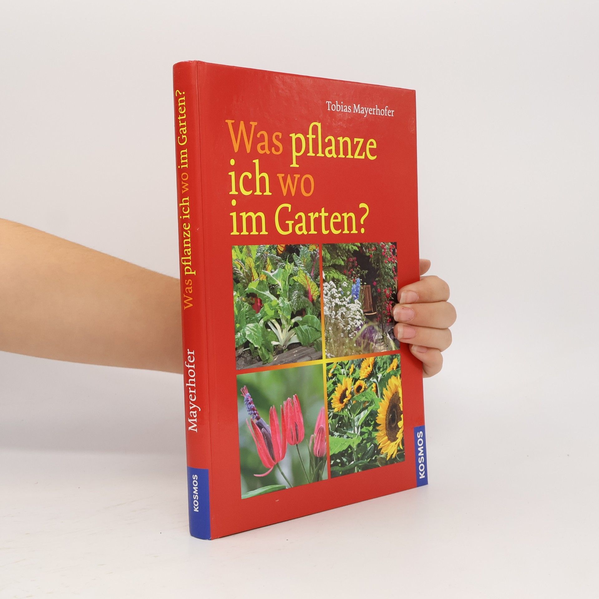 Tobias Mayerhofer Was pflanze ich wo im Garten?