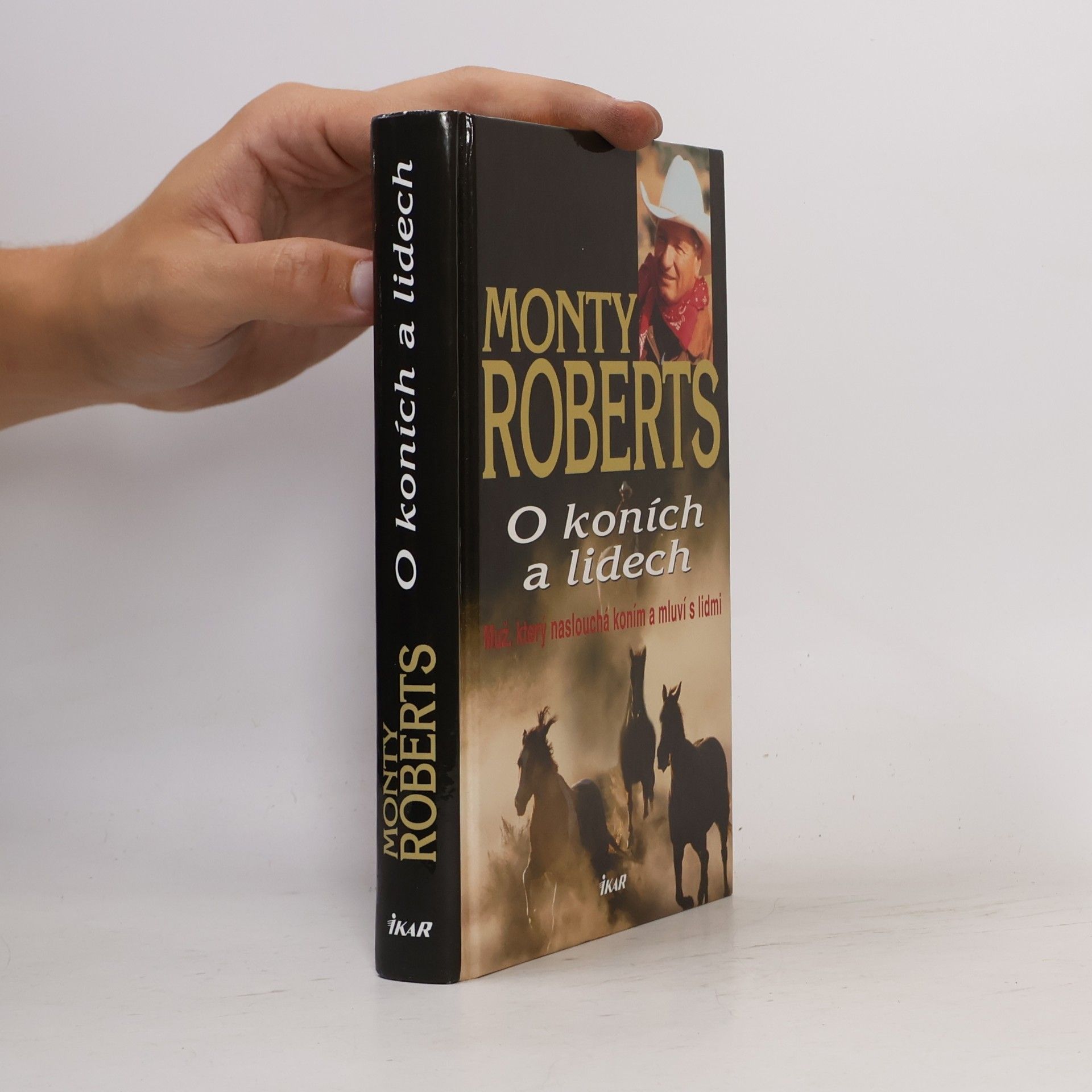 Monty Roberts O koních a lidech : muž, který naslouchá koním a mluví s lidmi
